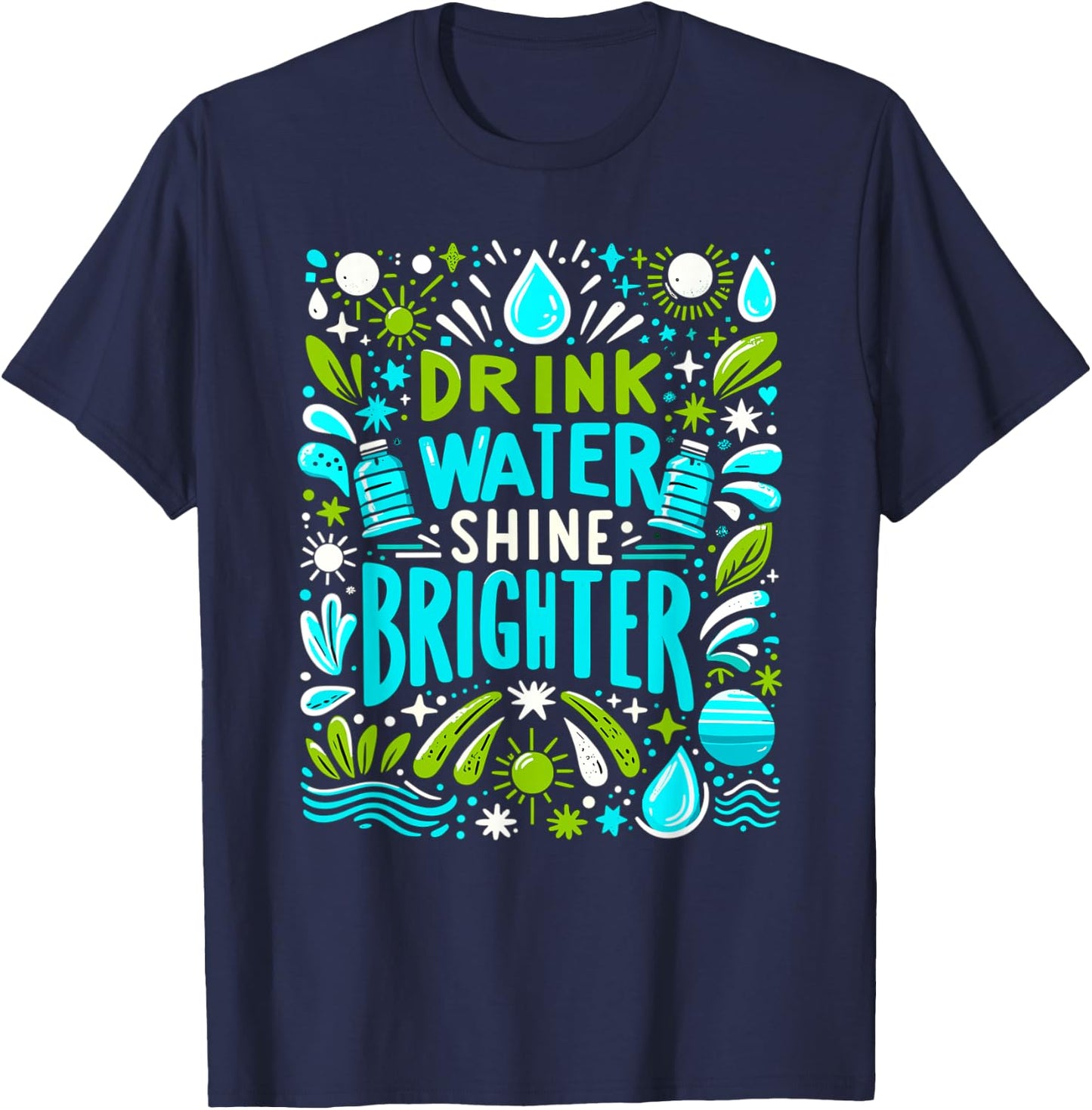 Hydration Drink Water Stay Hydrated Hydration T-Shirt - T-Shirt | Navy