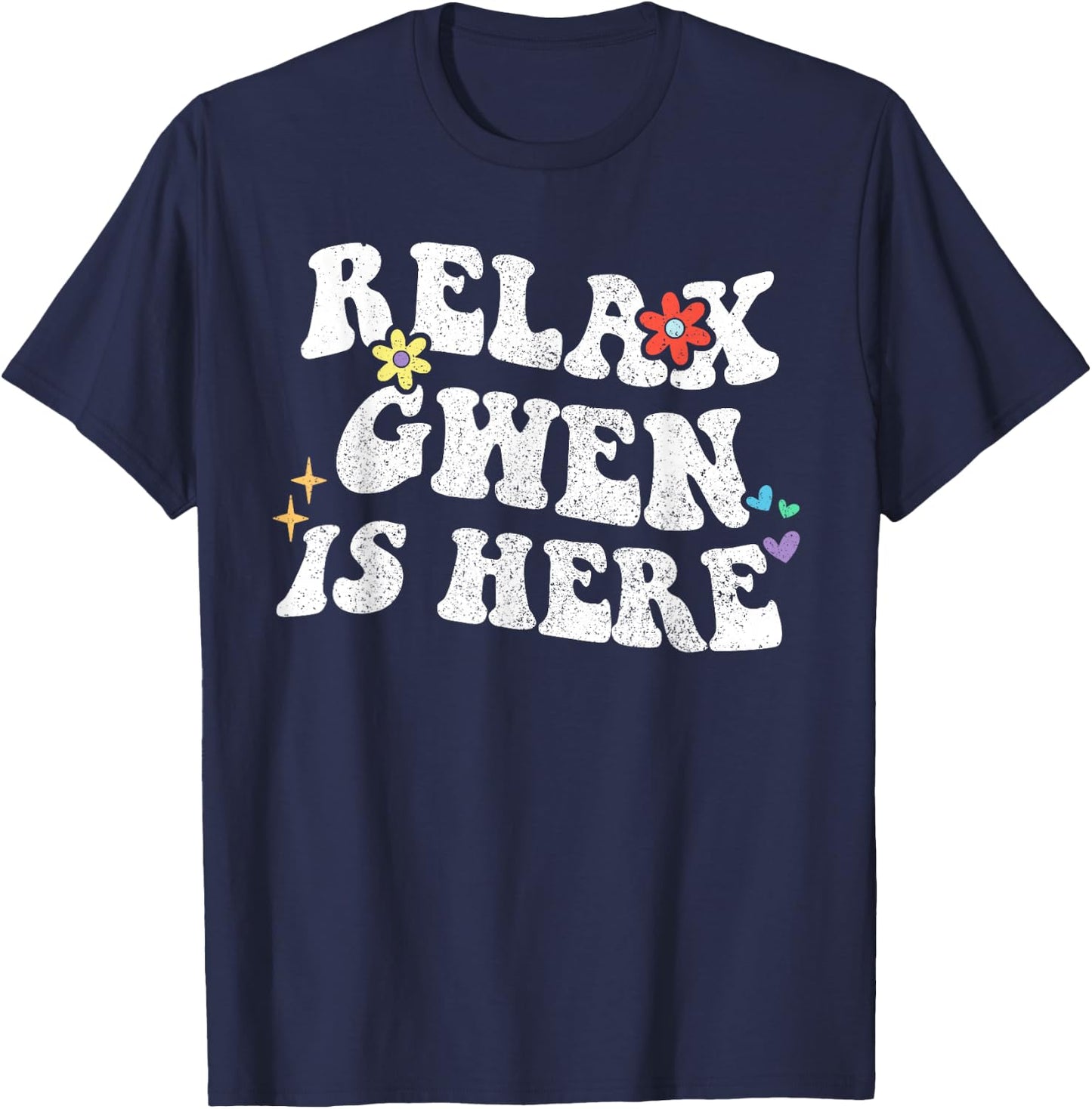 Retro Groovy Relax GWEN Is Here Funny Mother's Day Name T-Shirt - T-Shirt | Navy