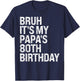 Bruh It's My Papa's 80th Birthday King OMG Crown Happy Funny T-Shirt - T-Shirt | Navy