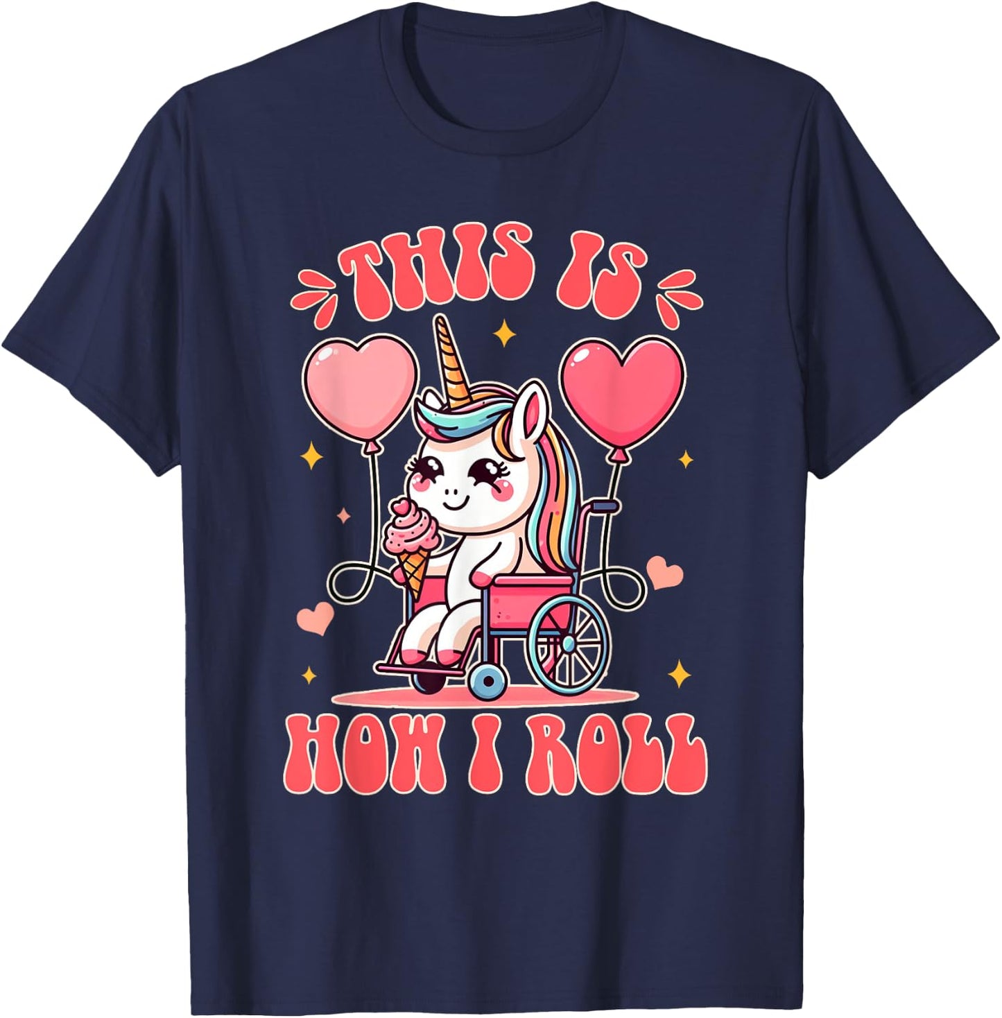 Wheelchair Unicorn Eating Ice Cream This Is How That I Roll T-Shirt - T-Shirt | Navy