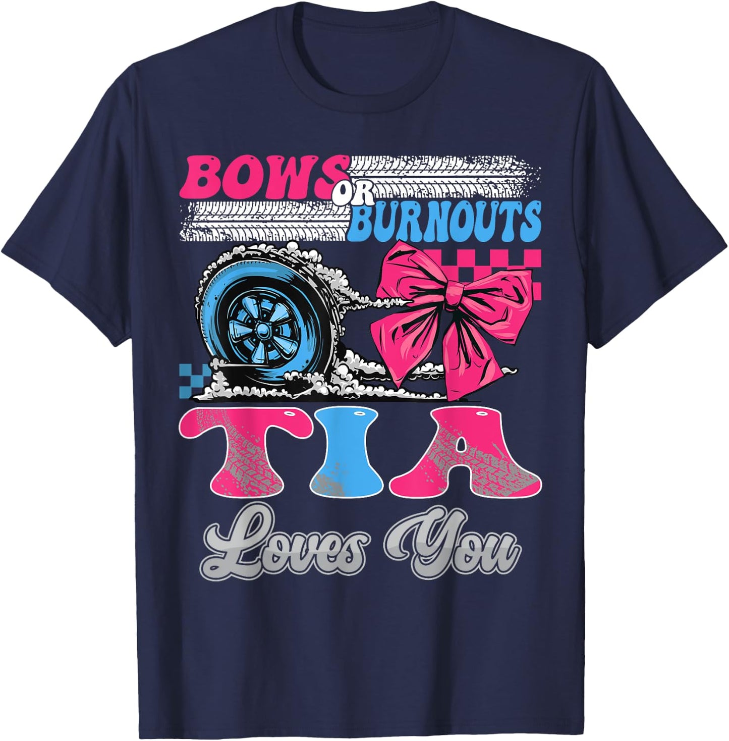 Burnouts or Bows Tia Loves You Gender Reveal Party T-Shirt - T-Shirt | Navy