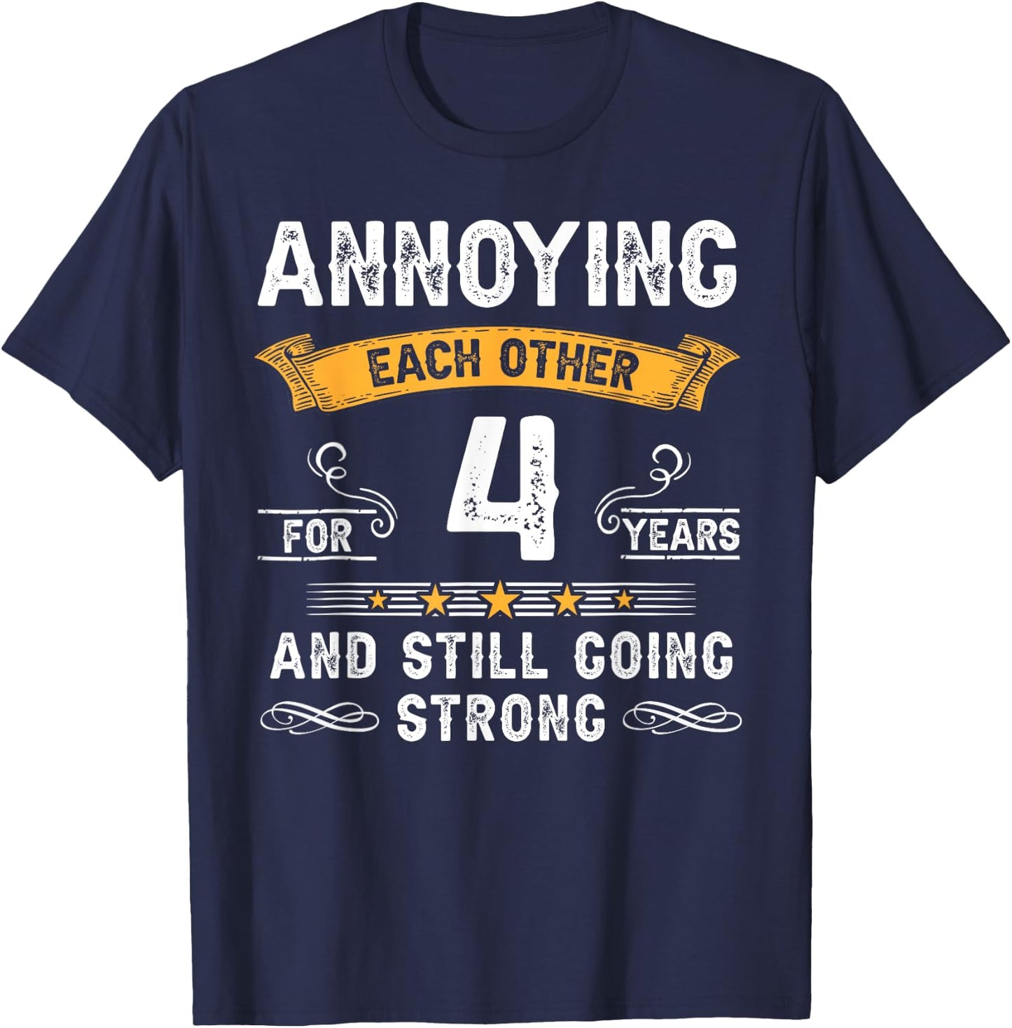 Annoying Each Other For 4 Years 4th Wedding Anniversary T-Shirt - T-Shirt | Navy