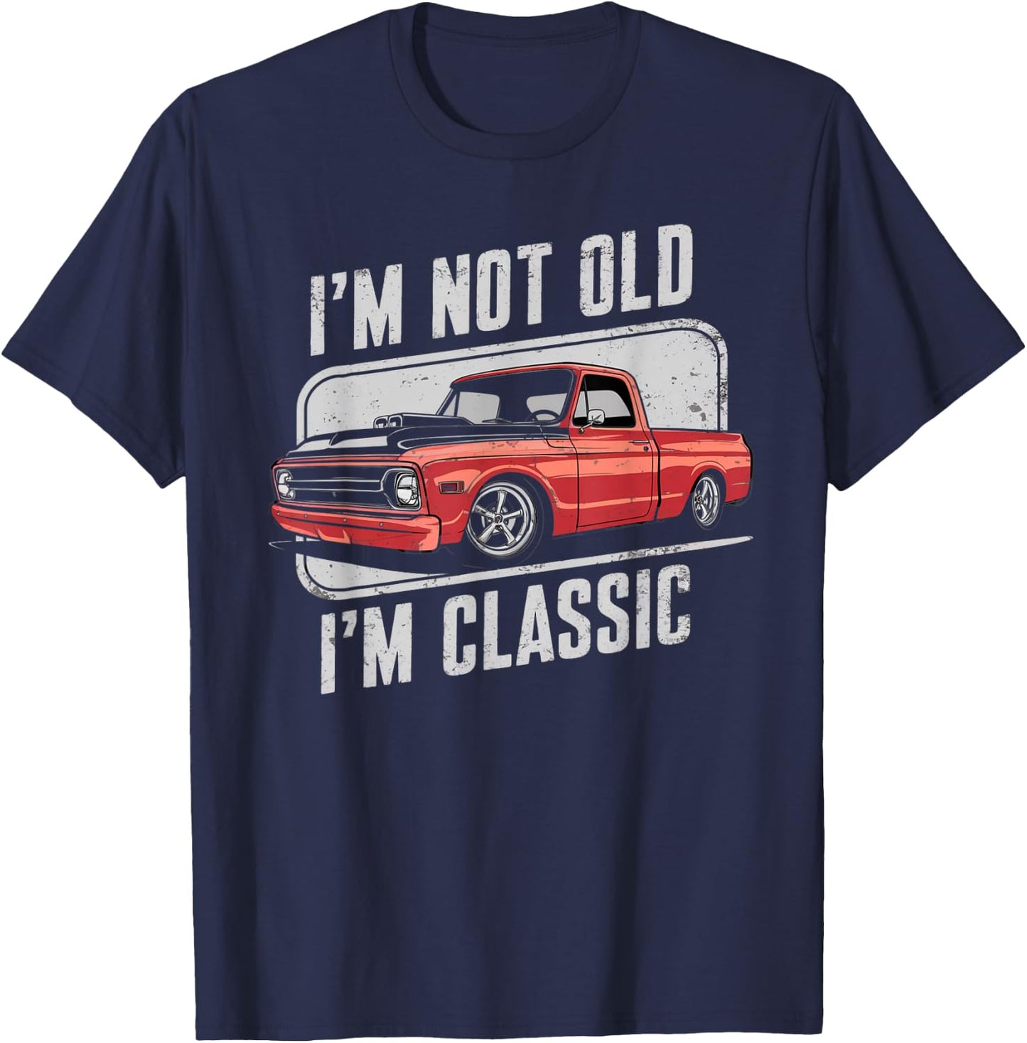 I'm Not Old I'm Classic Vintage Truck Funny Design T-Shirt - T-Shirt | Navy