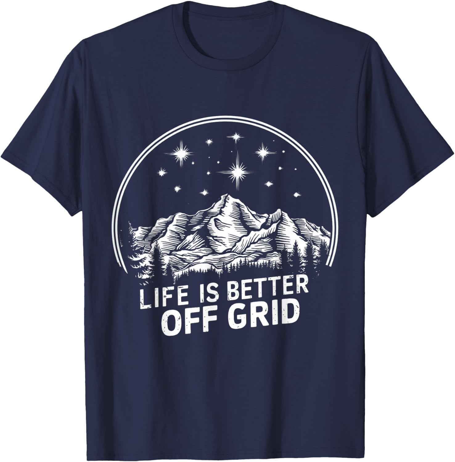 Life is better off grid homestead off grid living T-Shirt - T-Shirt | Navy