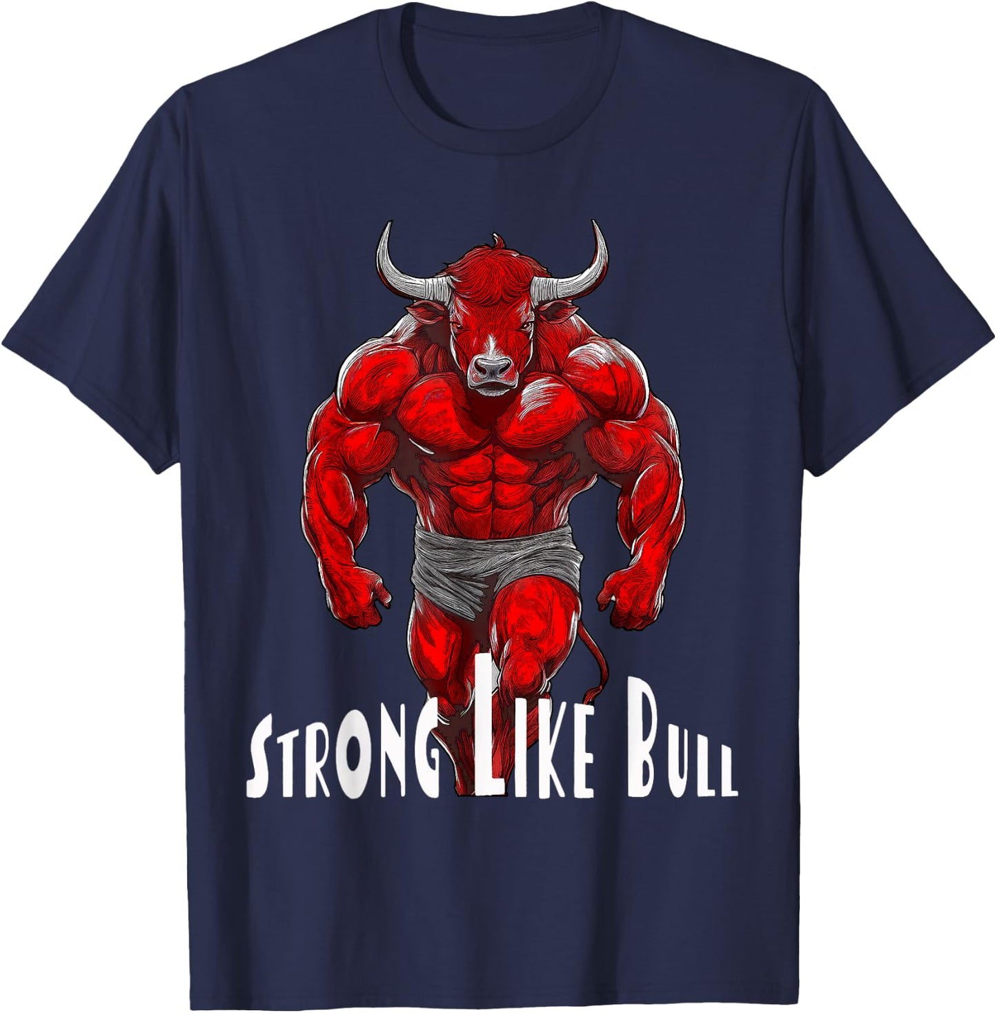 Strong Like A Bull Powerlifting Bodybuilding Workout T-Shirt - T-Shirt | Navy