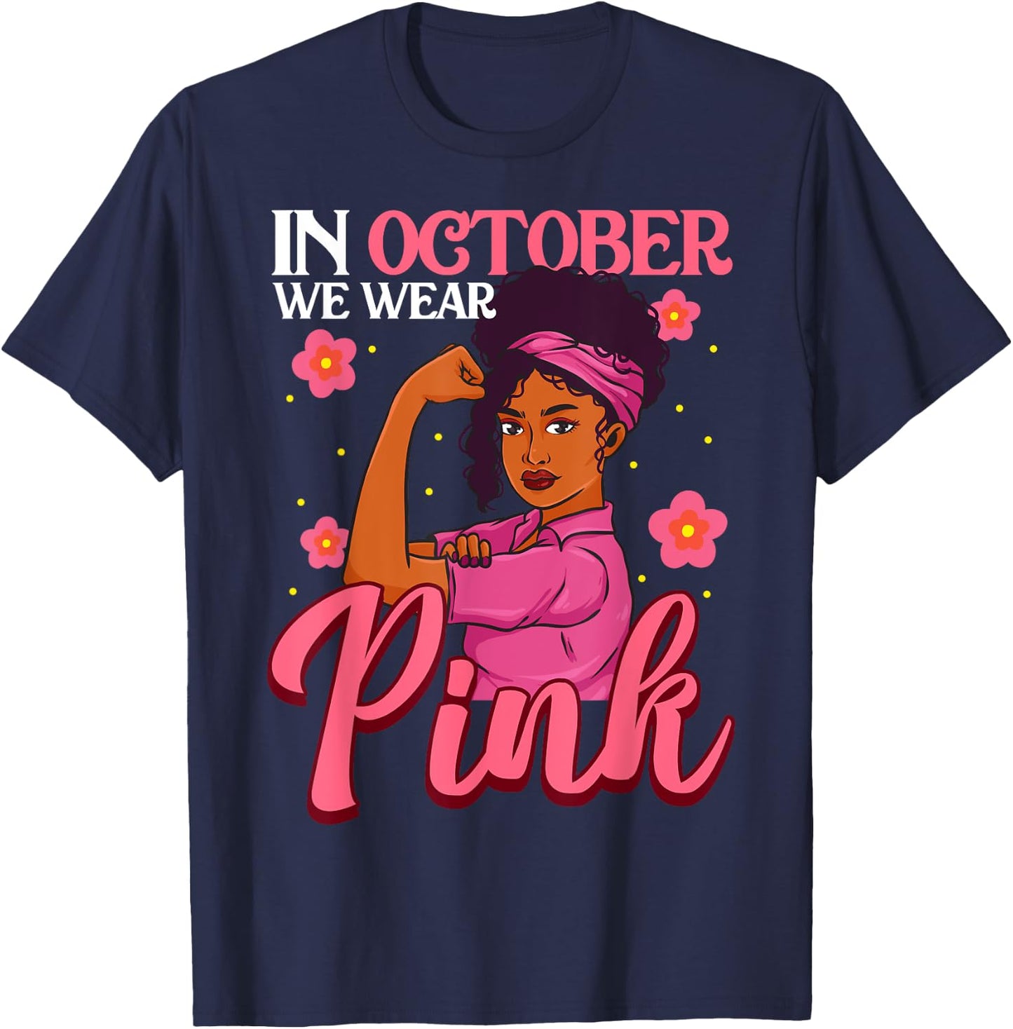 October We Wear Pink Black Woman Breast Cancer Awareness T-Shirt - T-Shirt | Navy