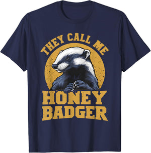 They Call Me Honey Badger Funny Cute Fun Humor Joke Quotes T-Shirt - T-Shirt | Navy