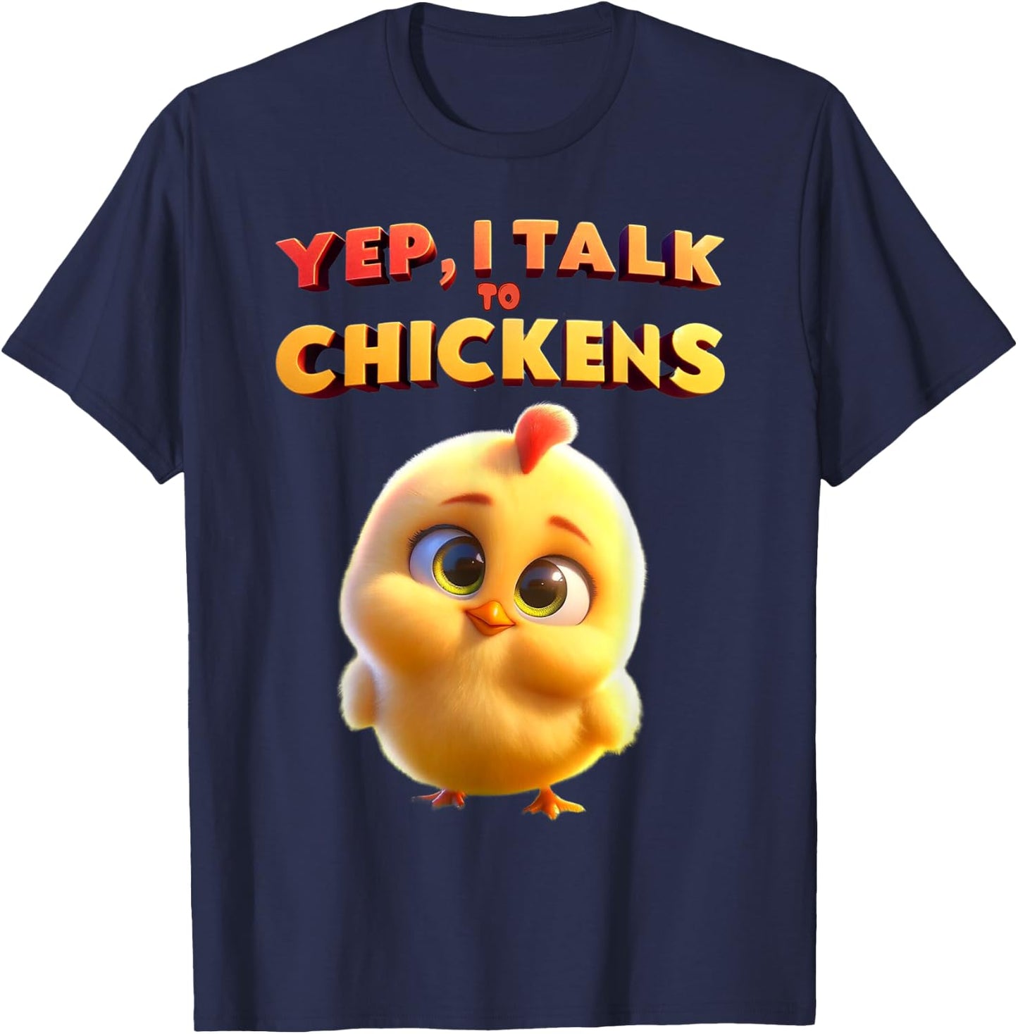Yep I Talk To Chickens | Cute Chicken Buffs Gift T-Shirt - T-Shirt | Navy