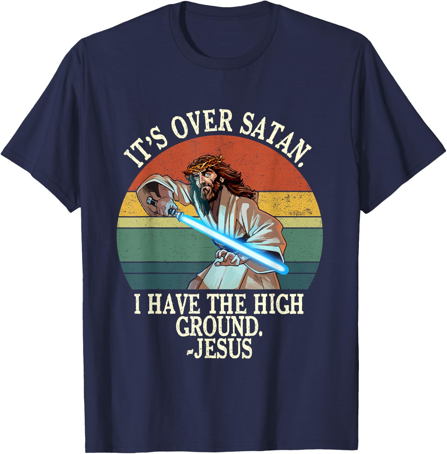 It's Over Satan I Have The High Ground T-Shirt - T-Shirt | Navy