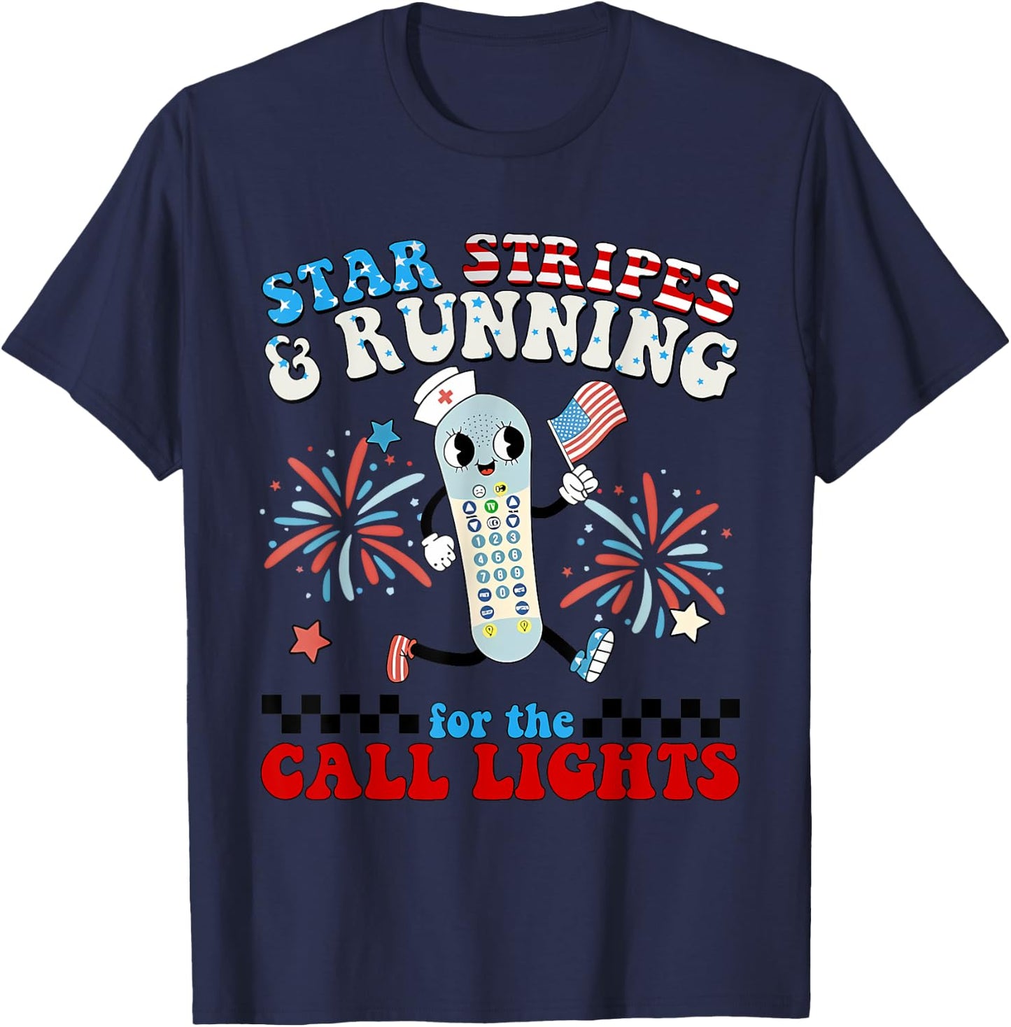 4th July Er Nurse Stars Stripes and Running for Call Lights T-Shirt - T-Shirt | Navy