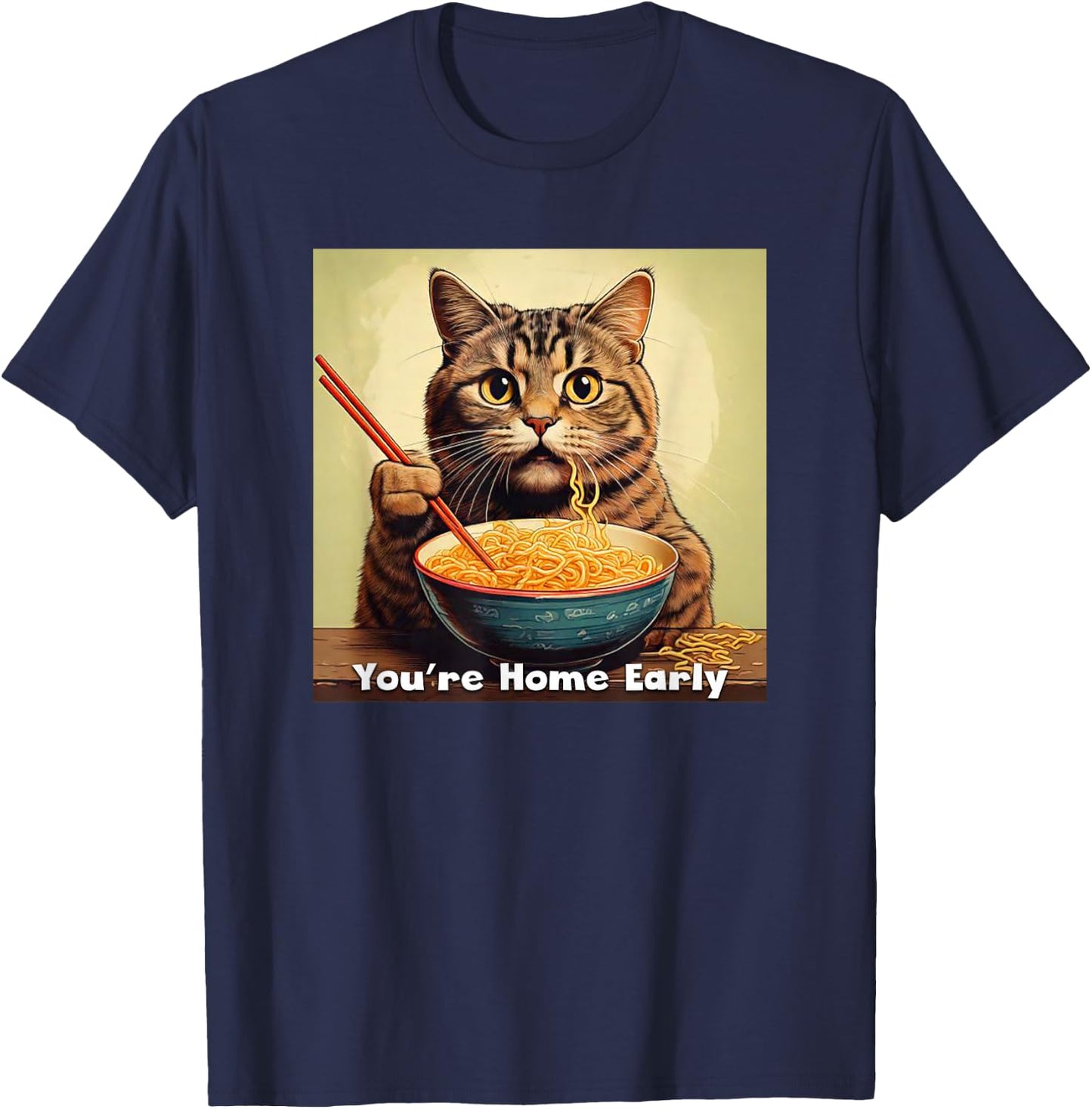 Surprised Cat Eating Ramen Noodles Anime - You're Home Early T-Shirt - T-Shirt | Navy