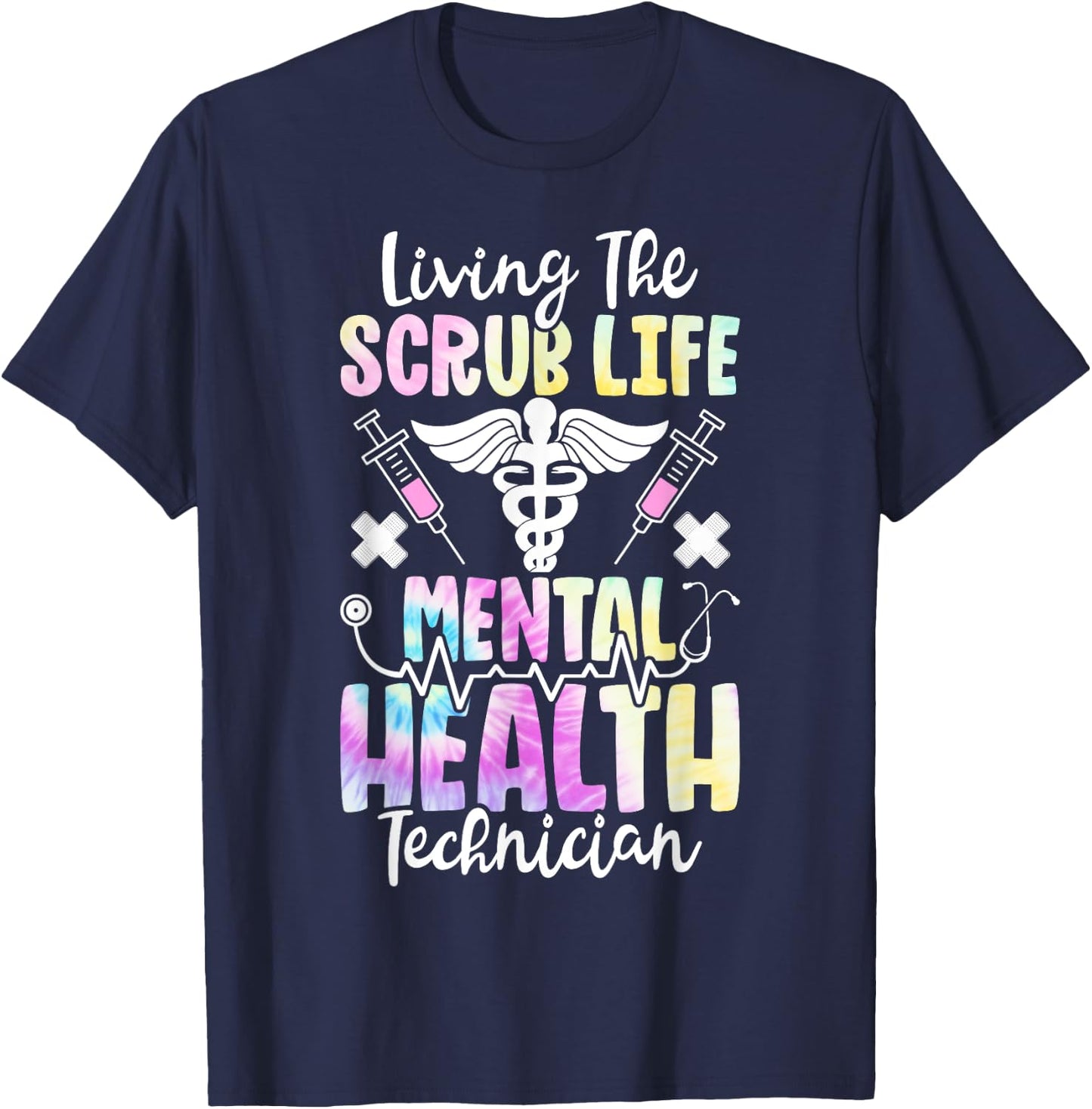 Living The Scrub Life Tie Dye Mental Health Technician T-Shirt - T-Shirt | Navy