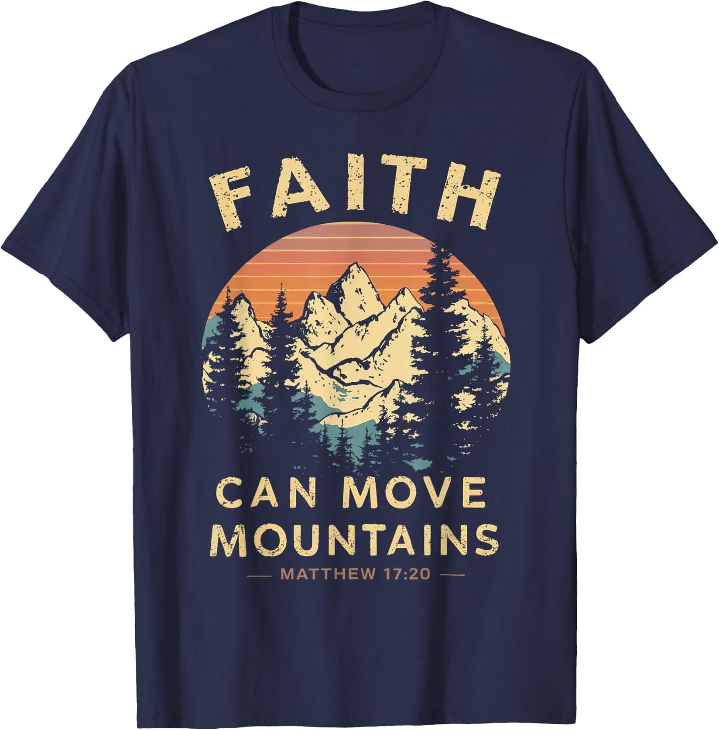 Faith Can Move The Mountains Religious Christian Men Women T-Shirt - T-Shirt | Navy