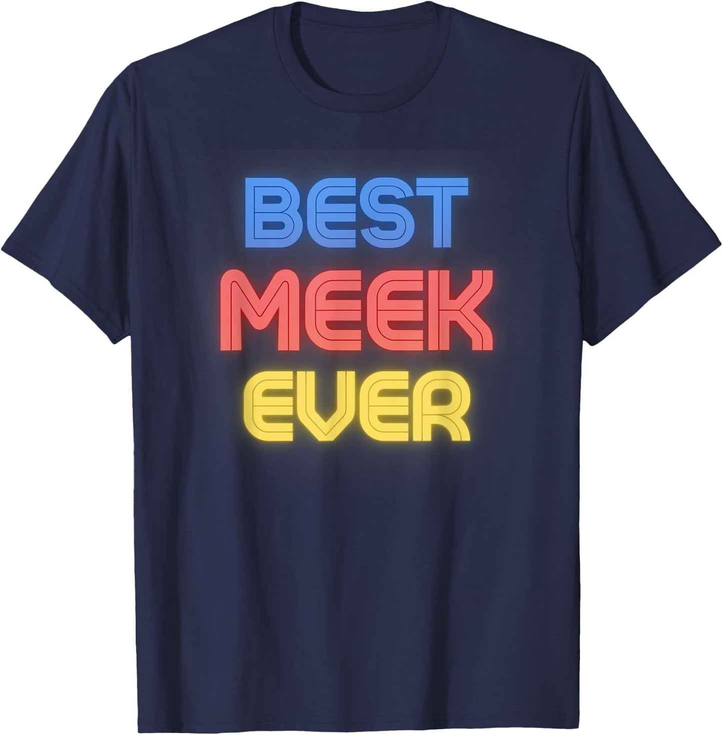Best Meek Ever - Funny Meek Name Meek T-Shirt - T-Shirt | Navy