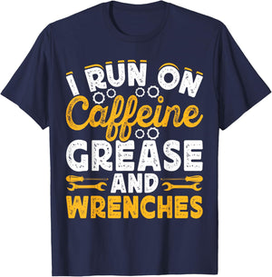 I Run On Caffeine Grease And Wrenches T-Shirt - T-Shirt | Navy