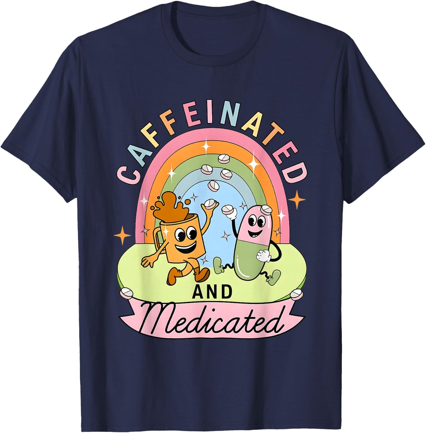 Caffeinated And Medicated T-Shirt - T-Shirt | Navy