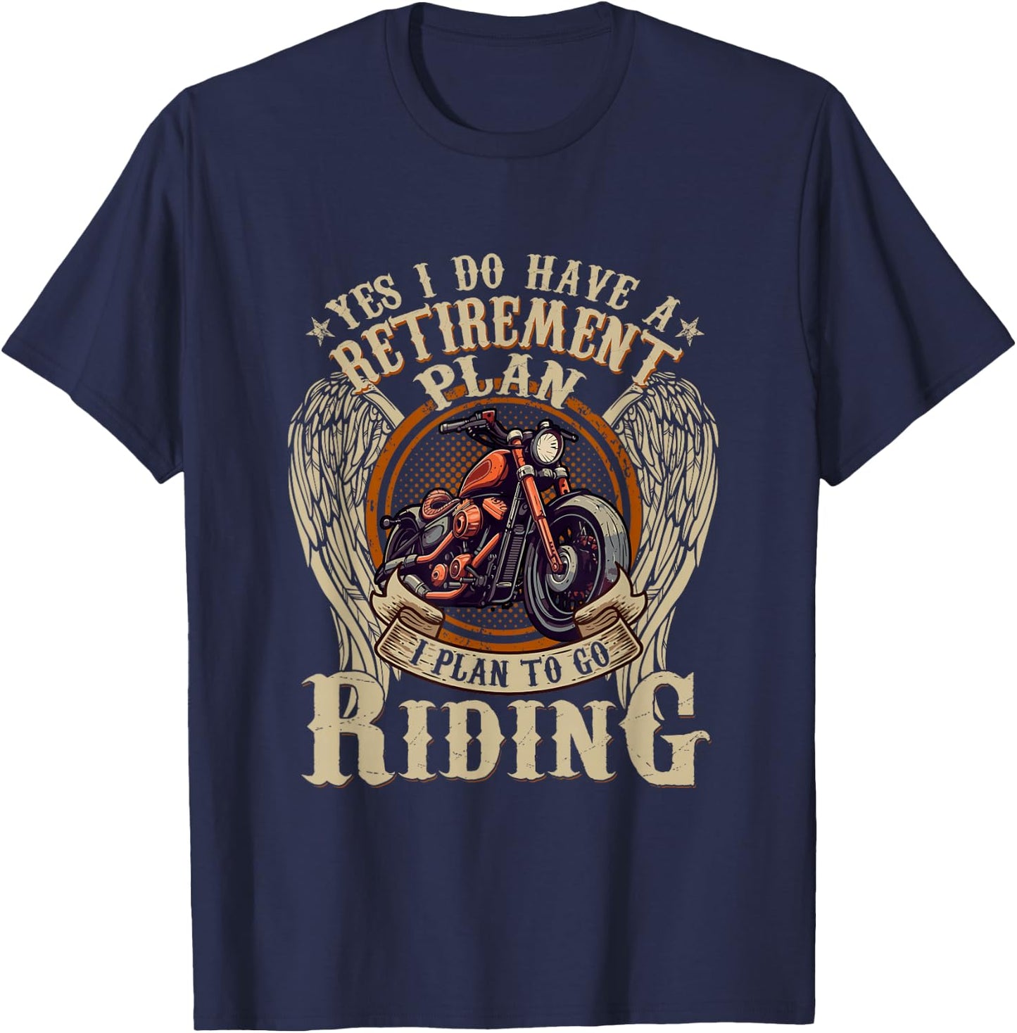 Retirement Plan To Go Riding Gift Motorcycle Riders Biker T-Shirt - T-Shirt | Navy