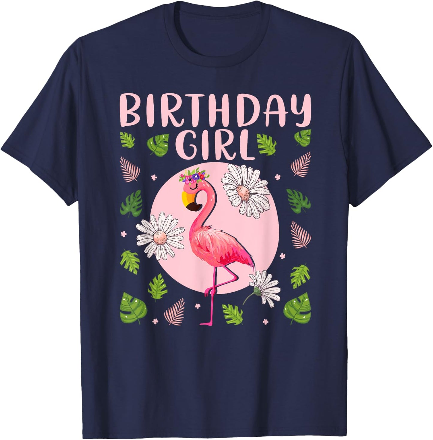 Flamingo Lover Birthday Girl - Floral Flamingo Birthday Girl T-Shirt - T-Shirt | Navy