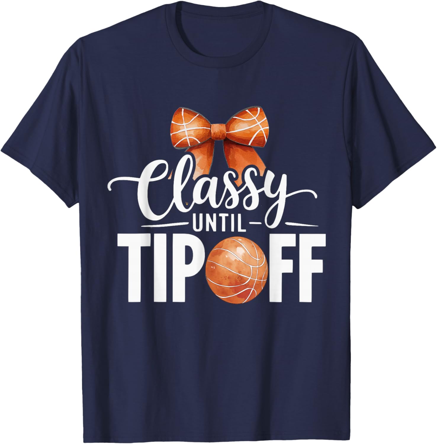 Classy until Tipoff basketball mom player coquette bow coach T-Shirt - T-Shirt | Navy