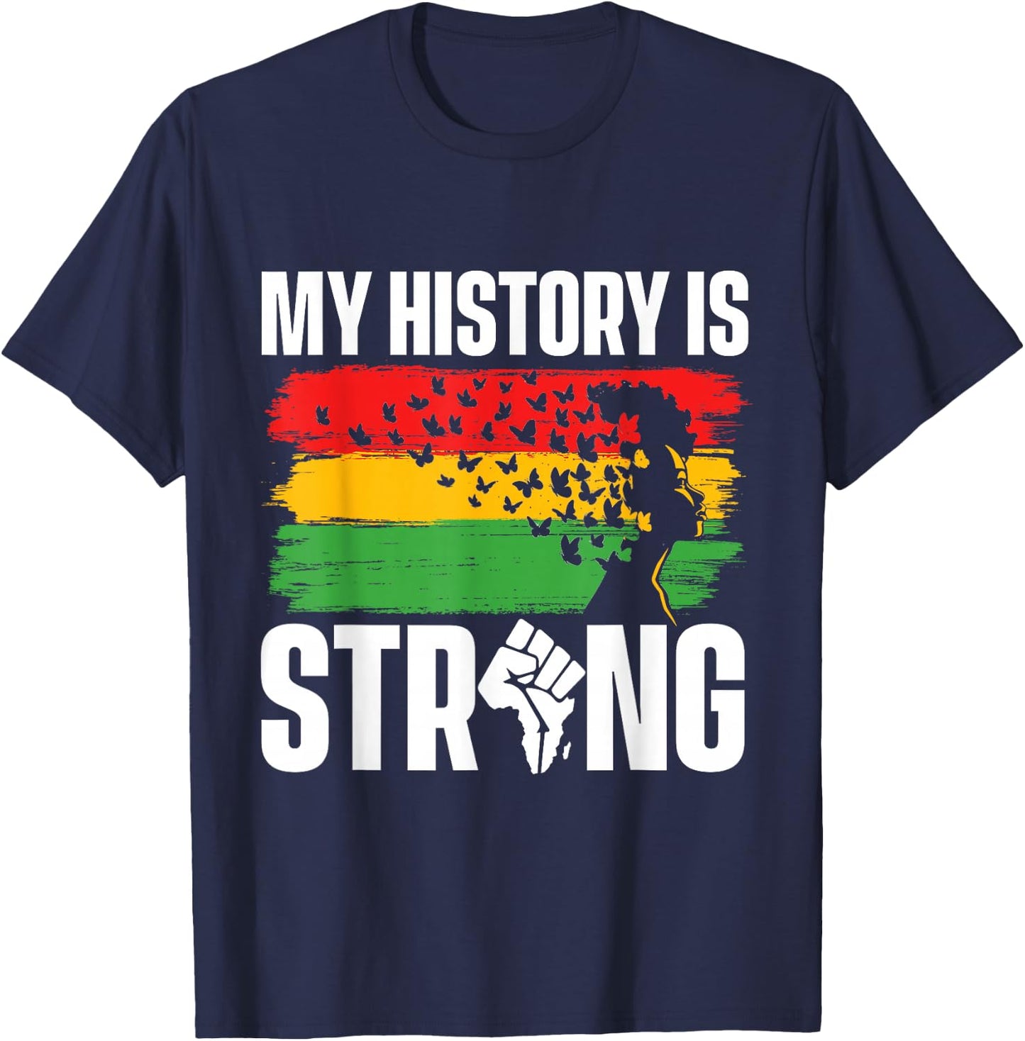 My History Is Strong - MLK Day Black History African Roots T-Shirt - T-Shirt | Navy