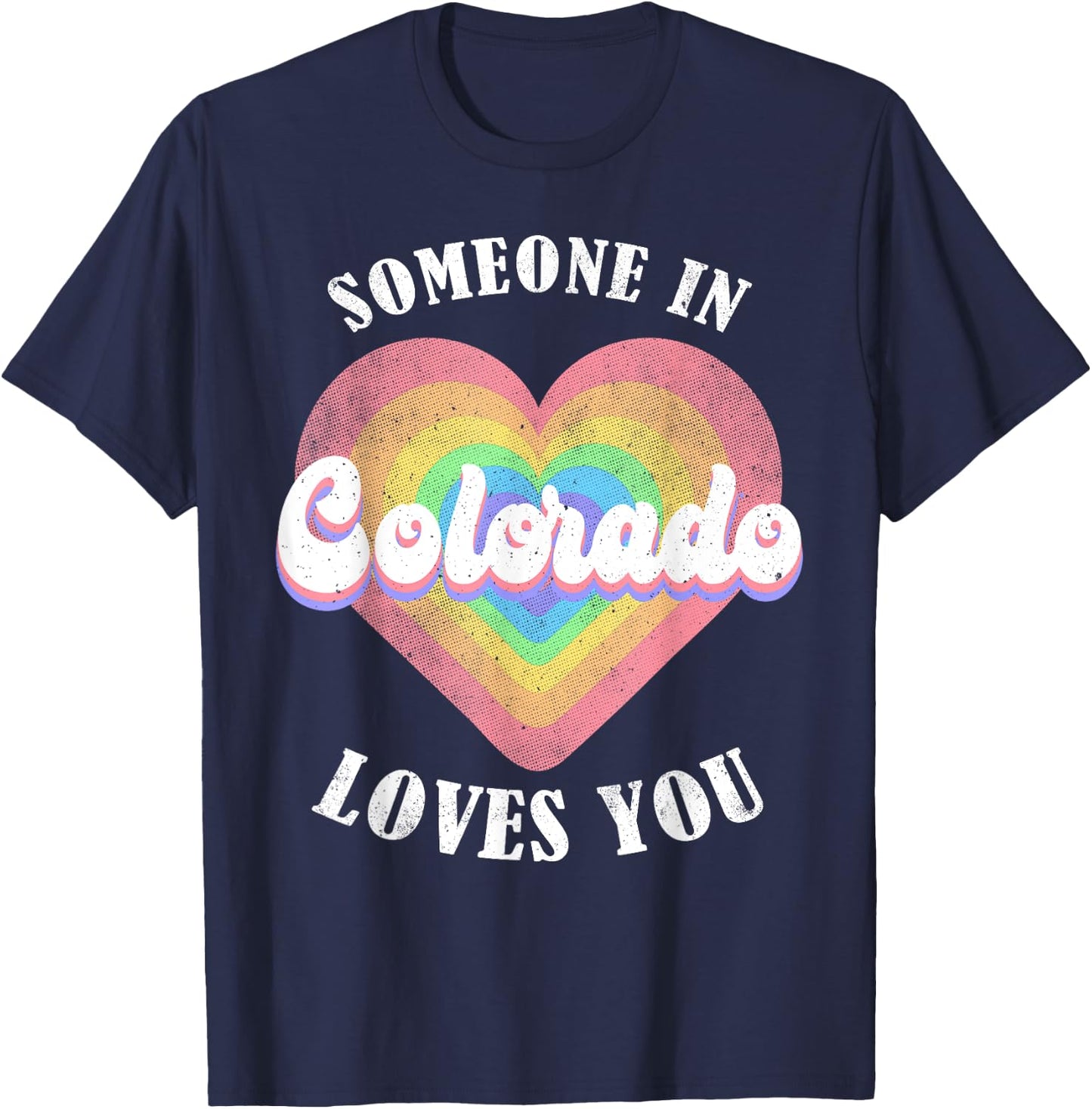 Someone In Colorado Loves You T-Shirt - T-Shirt | Navy