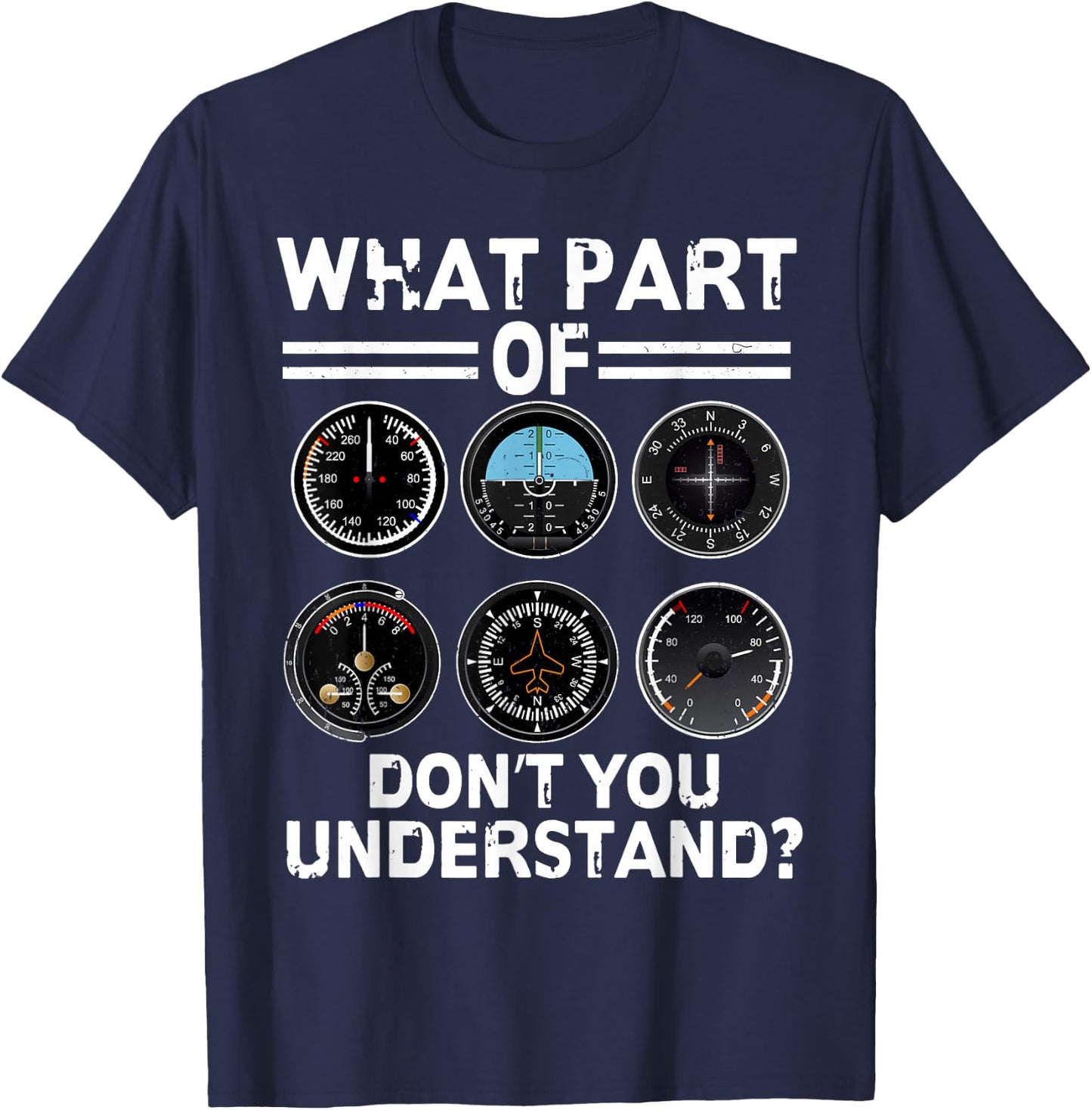 What Part Of Don't You Understand Airplane Instruments Pilot T-Shirt - T-Shirt | Navy