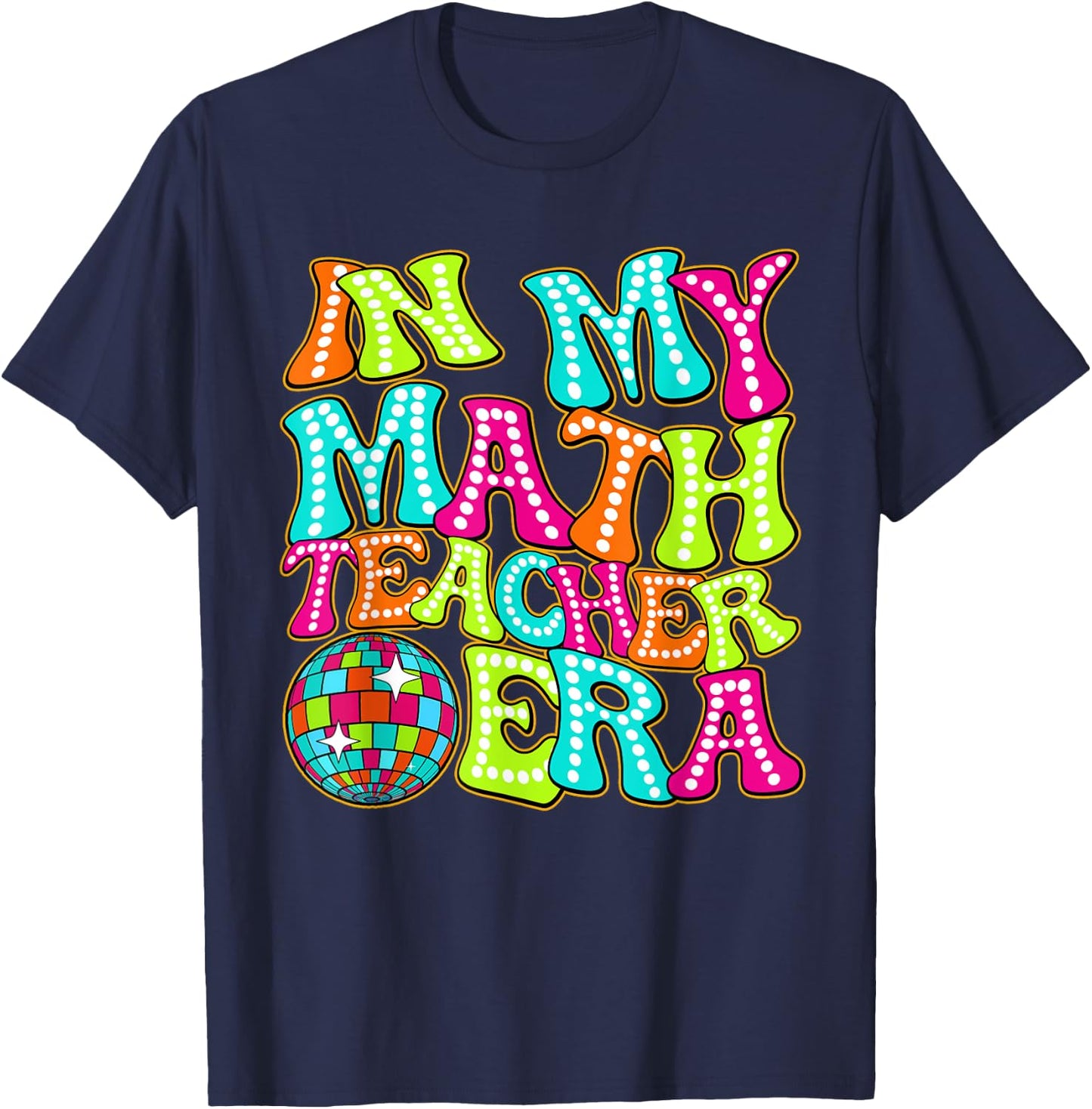 Disco Groovy In My Math Teacher Era Women T-Shirt - T-Shirt | Navy