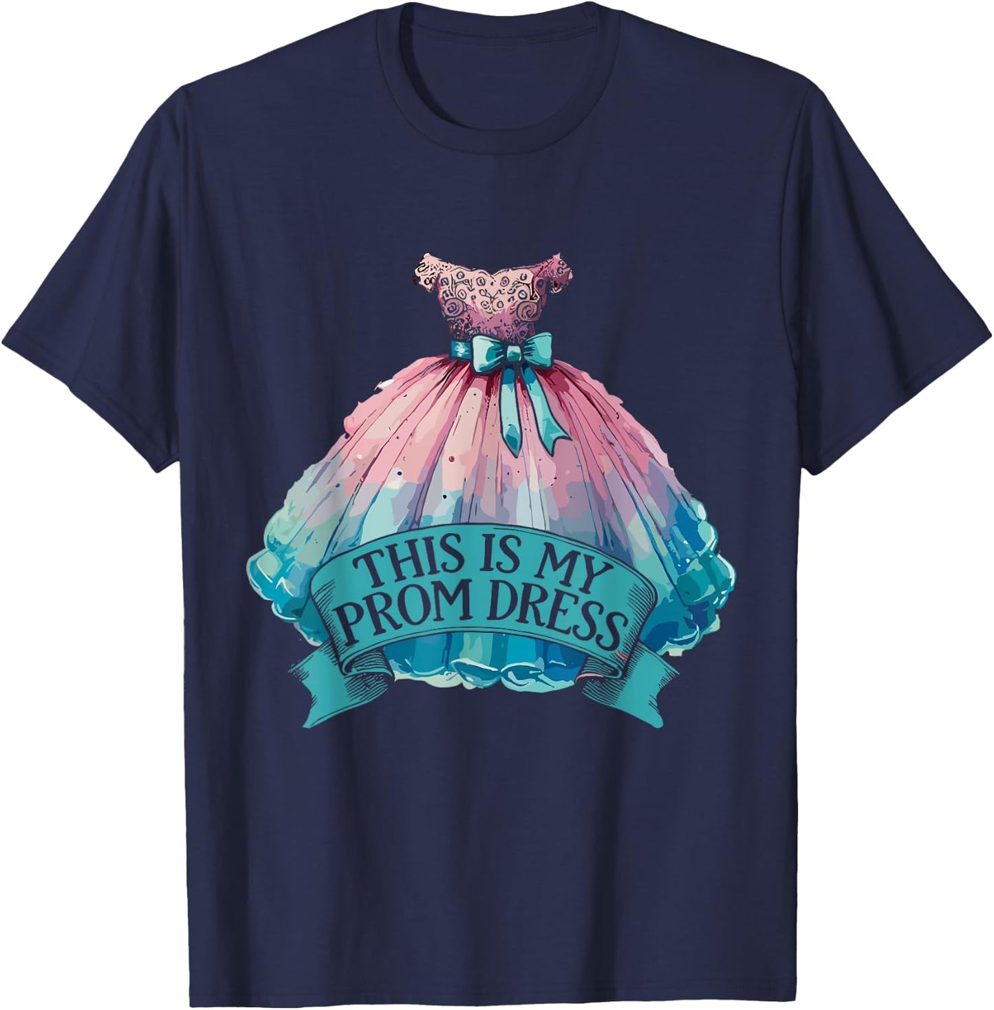 This Is My Prom Dress T-Shirt - T-Shirt | Navy