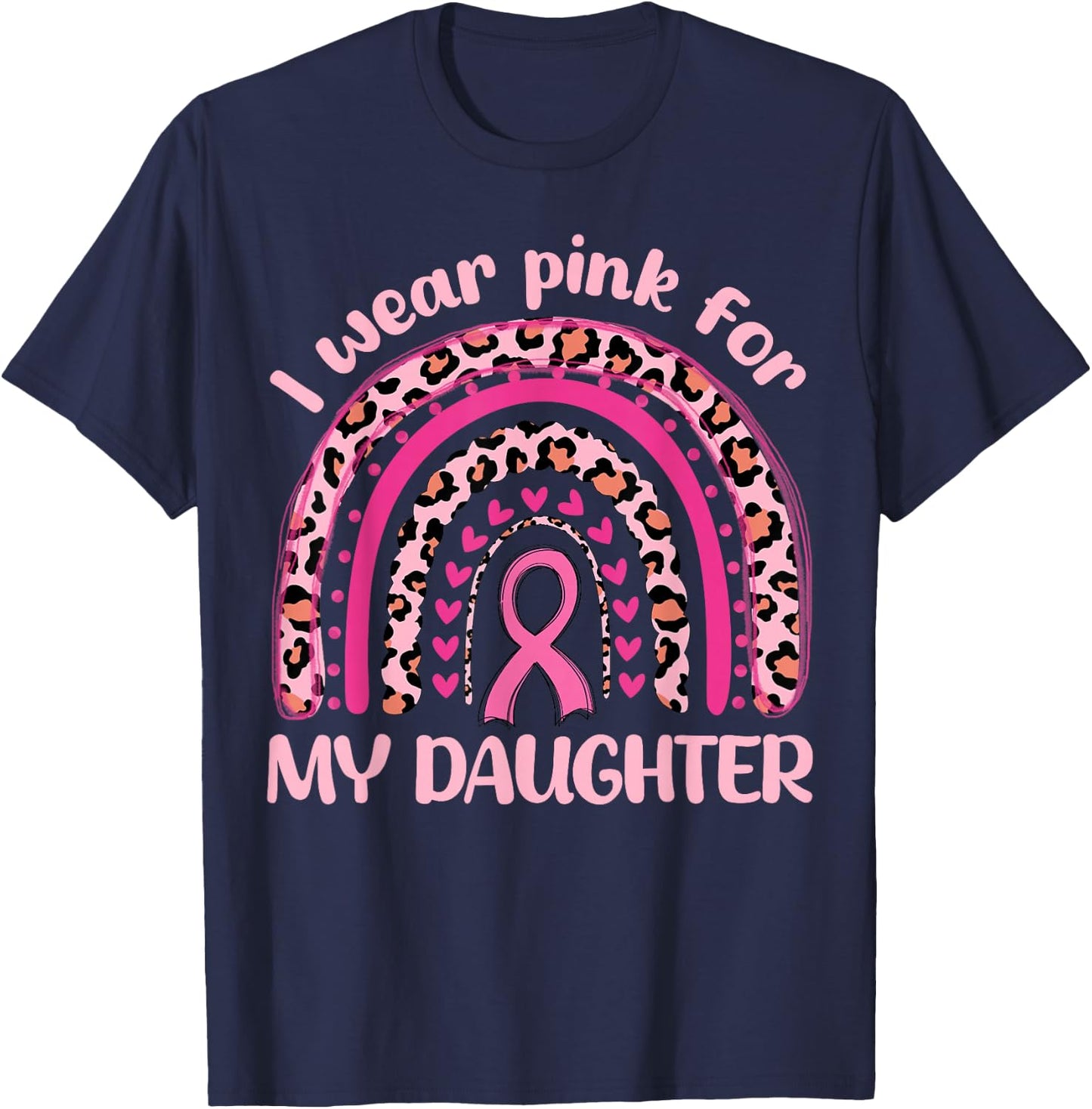 I Wear Pink For My Daughter Pink Rainbow Breast Cancer Women T-Shirt - T-Shirt | Navy