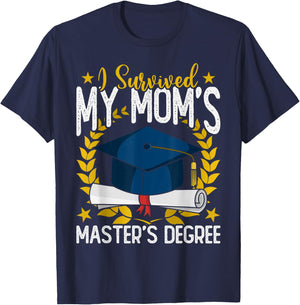 I survived my Mom's Master's Degree Graduation T-Shirt - T-Shirt | Navy