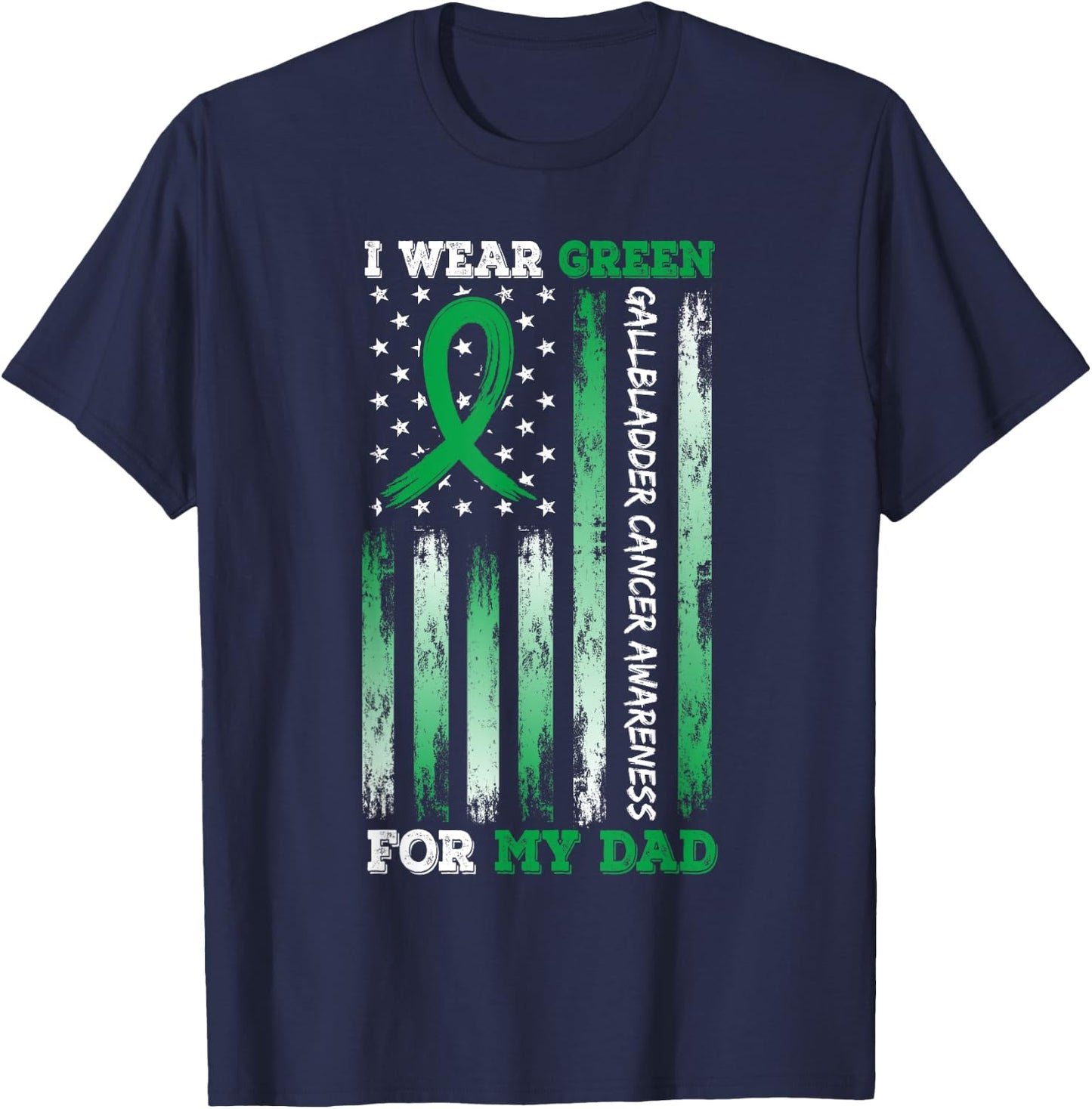 I Wear Green For My Dad USA Flag Ribbon Gallbladder Cancer T-Shirt - T-Shirt | Navy