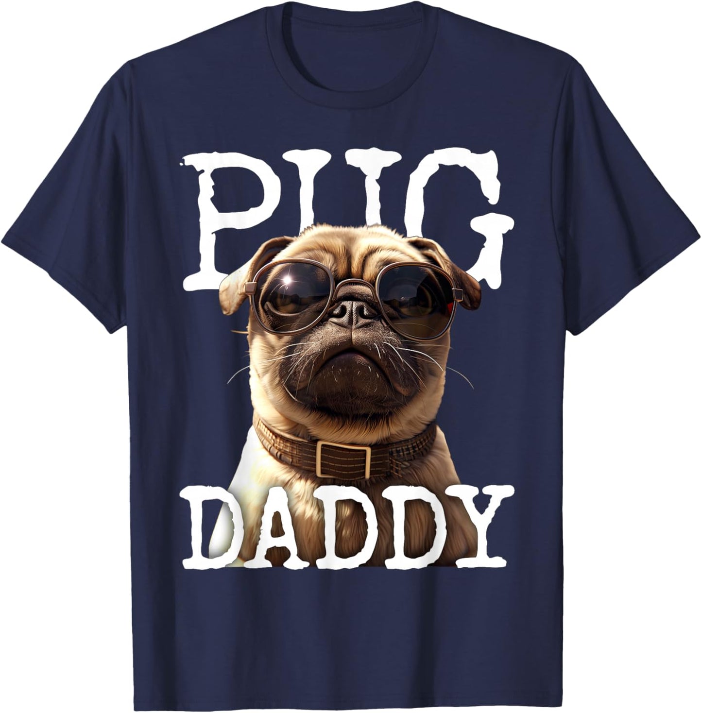 Pug Daddy Pug Dad Dog Papa Father Fathers Day Cute Pug Dad T-Shirt - T-Shirt | Navy