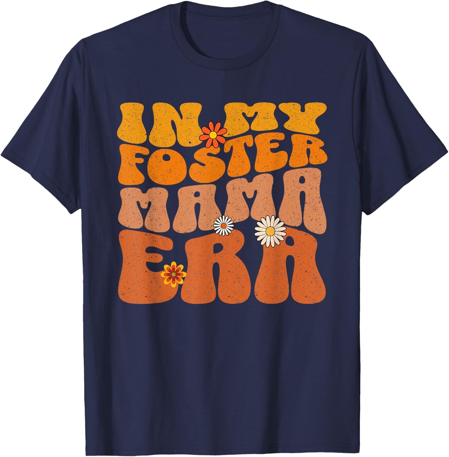 Groovy In My Foster Mama Era Funny Foster Family Crew T-Shirt - T-Shirt | Navy