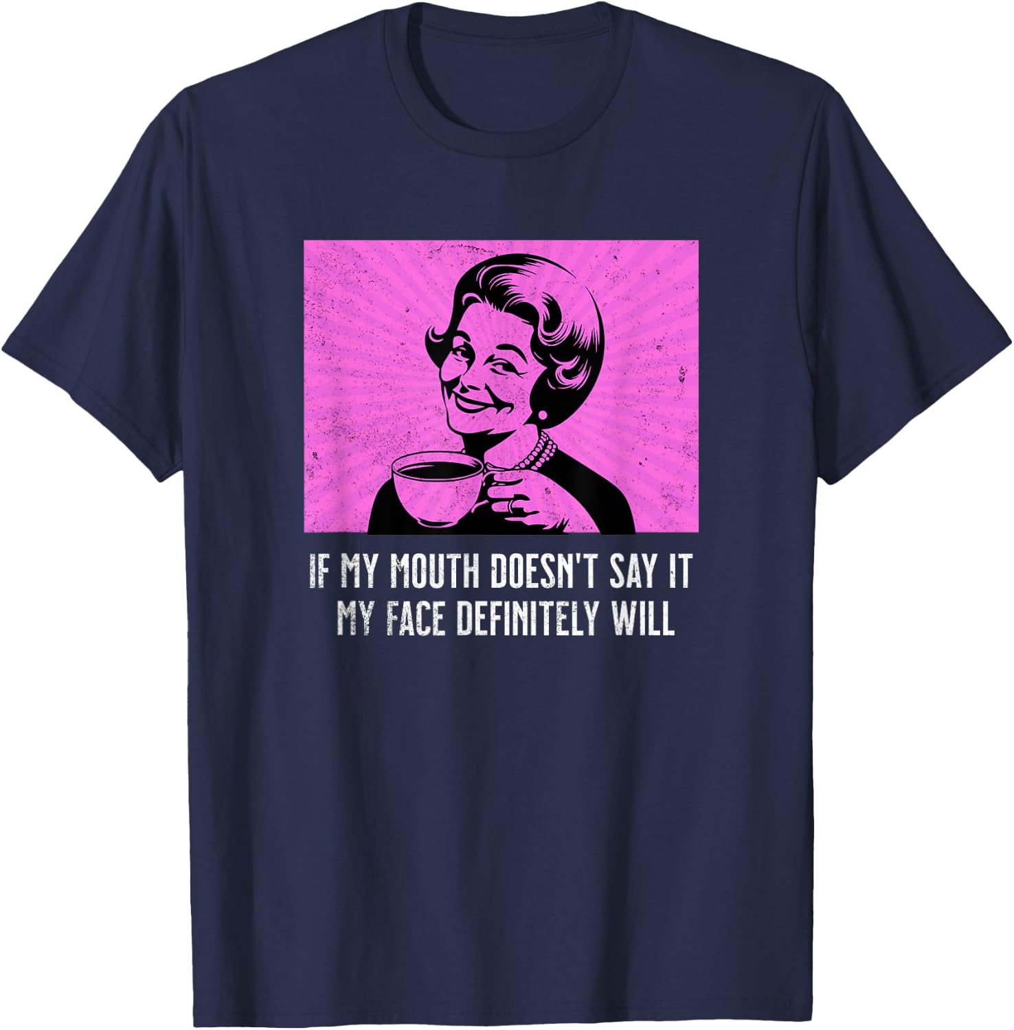 Retro Lady Humor Mouth Doesn't Say It Face Will Funny Meme T-Shirt - T-Shirt | Navy