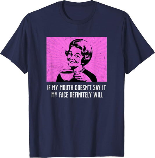 Retro Lady Humor Mouth Doesn't Say It Face Will Funny Meme T-Shirt - T-Shirt | Navy