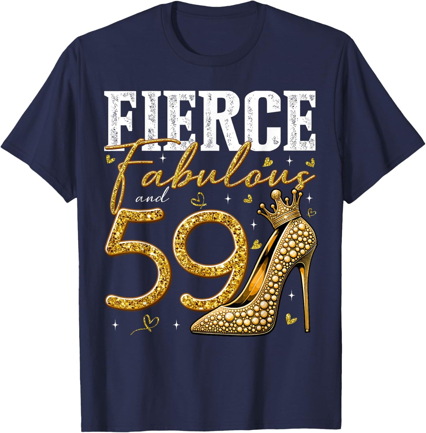 59th Birthday Fierce Fabulous and 59 Year Old Gifts Heels T-Shirt - T-Shirt | Navy