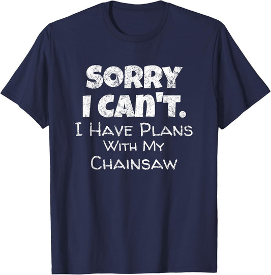 Fun Lumberjack Quote Chainsaw Wood Cutter Tree Service T-Shirt - T-Shirt | Navy