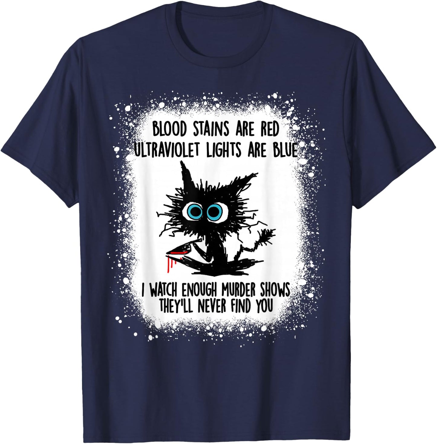 Blood Stain Are Red Ultraviolet Lights Are Blue Black Cat T-Shirt - T-Shirt | Navy