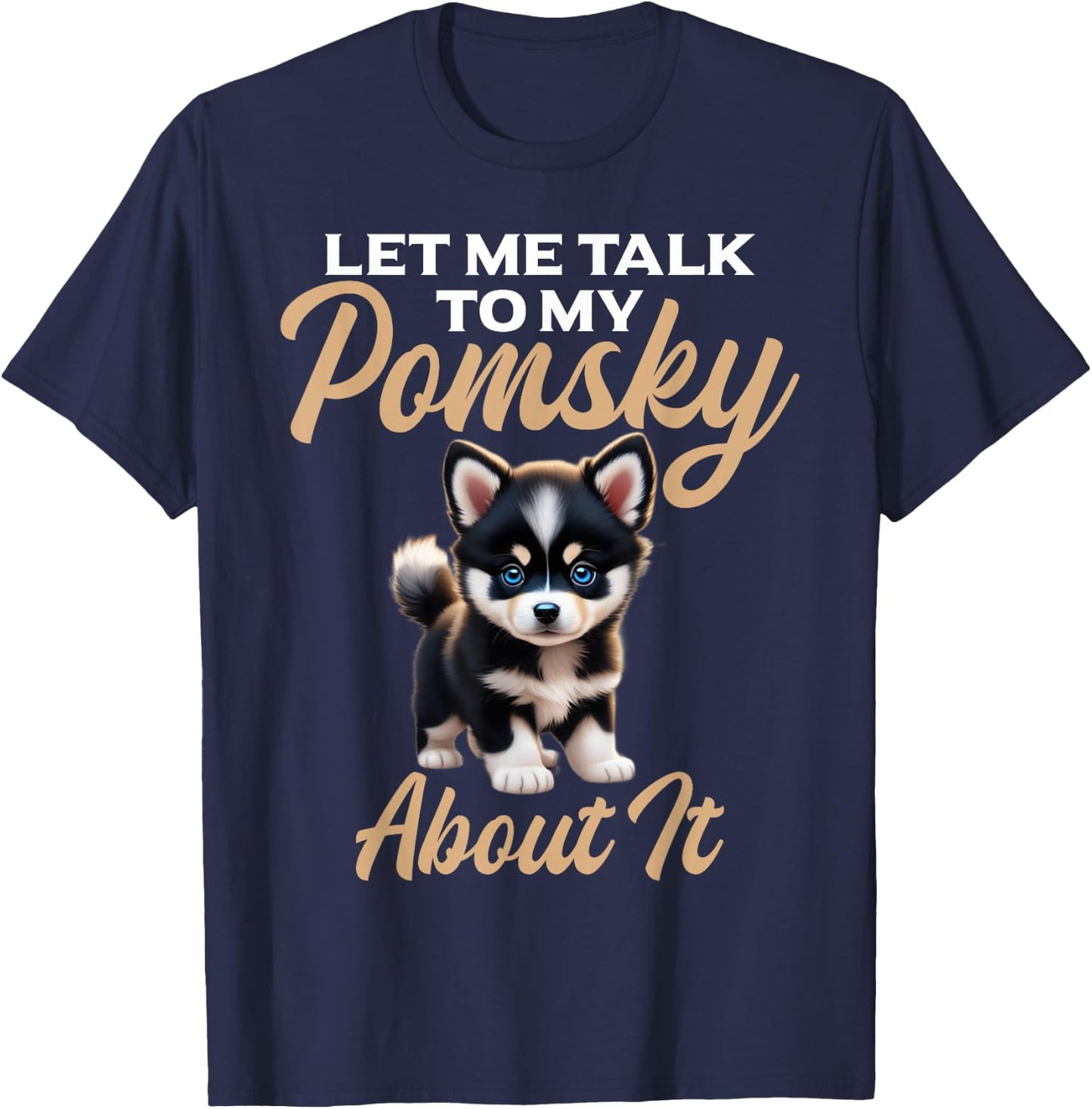 Pomsky Stuffed Animal Dog Owner Dog Bed Pomsky Toys Pomsky T-Shirt - T-Shirt | Navy