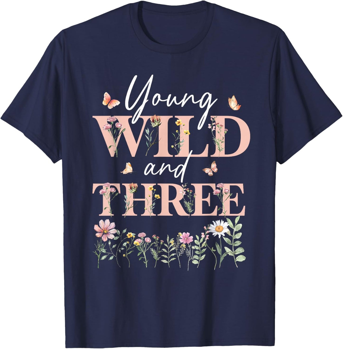 I'm Wild And Three Wildflower Floral 3rd Birthday Girl T-Shirt - T-Shirt | Navy