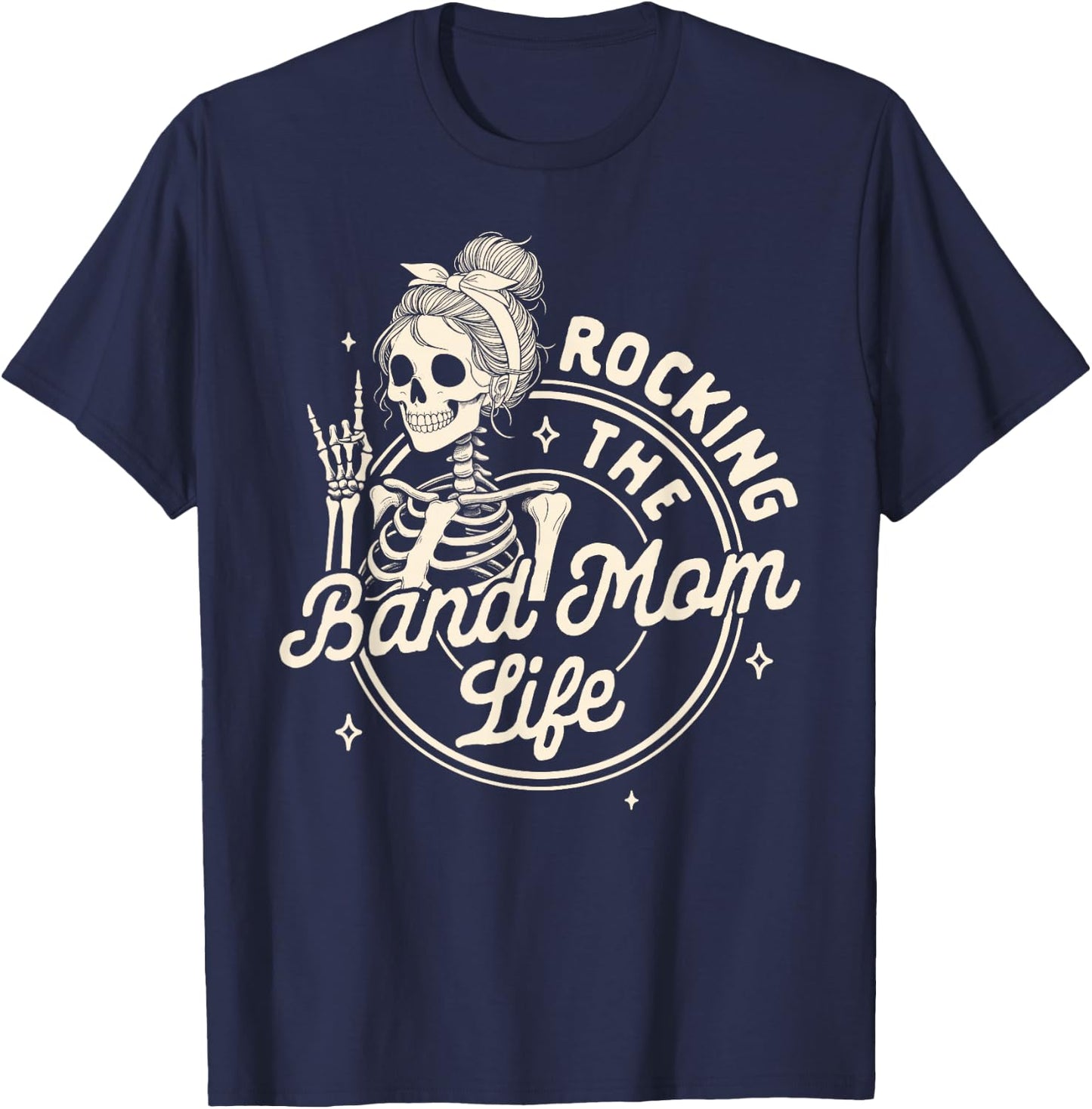 Band Mom Funny Skeleton Mom Rocking The Band Mom Life T-Shirt - T-Shirt | Navy