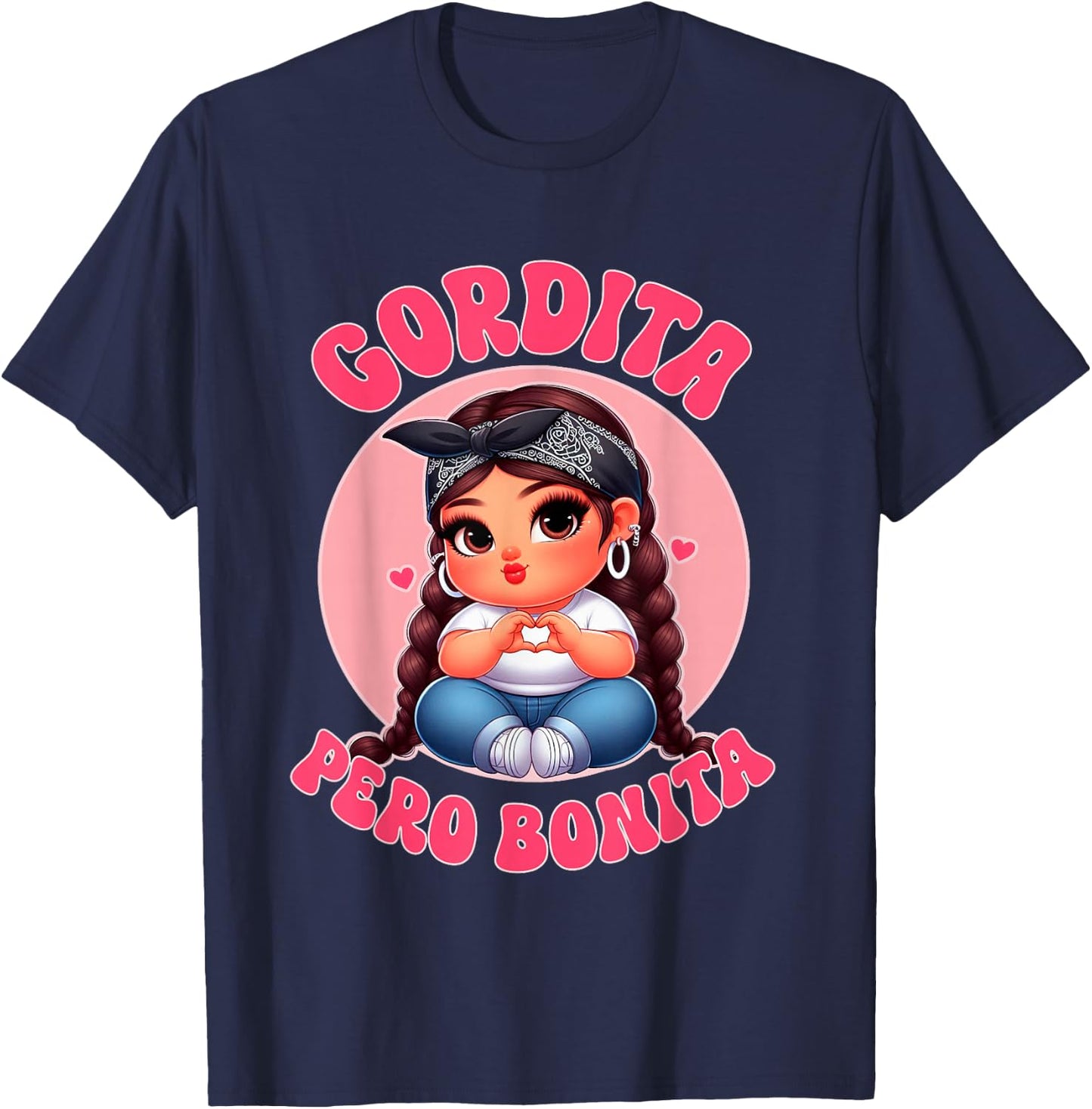 Gordita Pero Bonita- Latina Chingona Mujer Chicana-Chula T-Shirt - T-Shirt | Navy