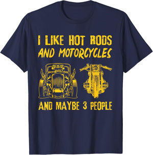 I Like Hot Rods And Motorcycles And Maybe 3 People T-Shirt - T-Shirt | Navy