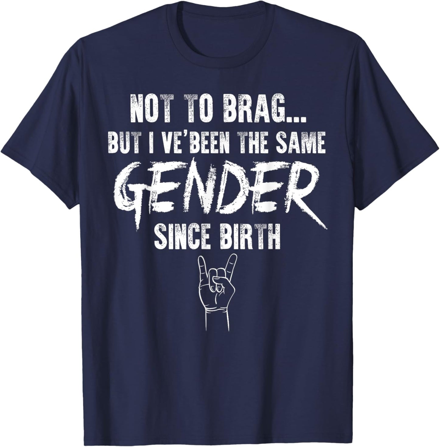 Not to Brag Same Gender Since Birth Funny Women Men T-Shirt - T-Shirt | Navy