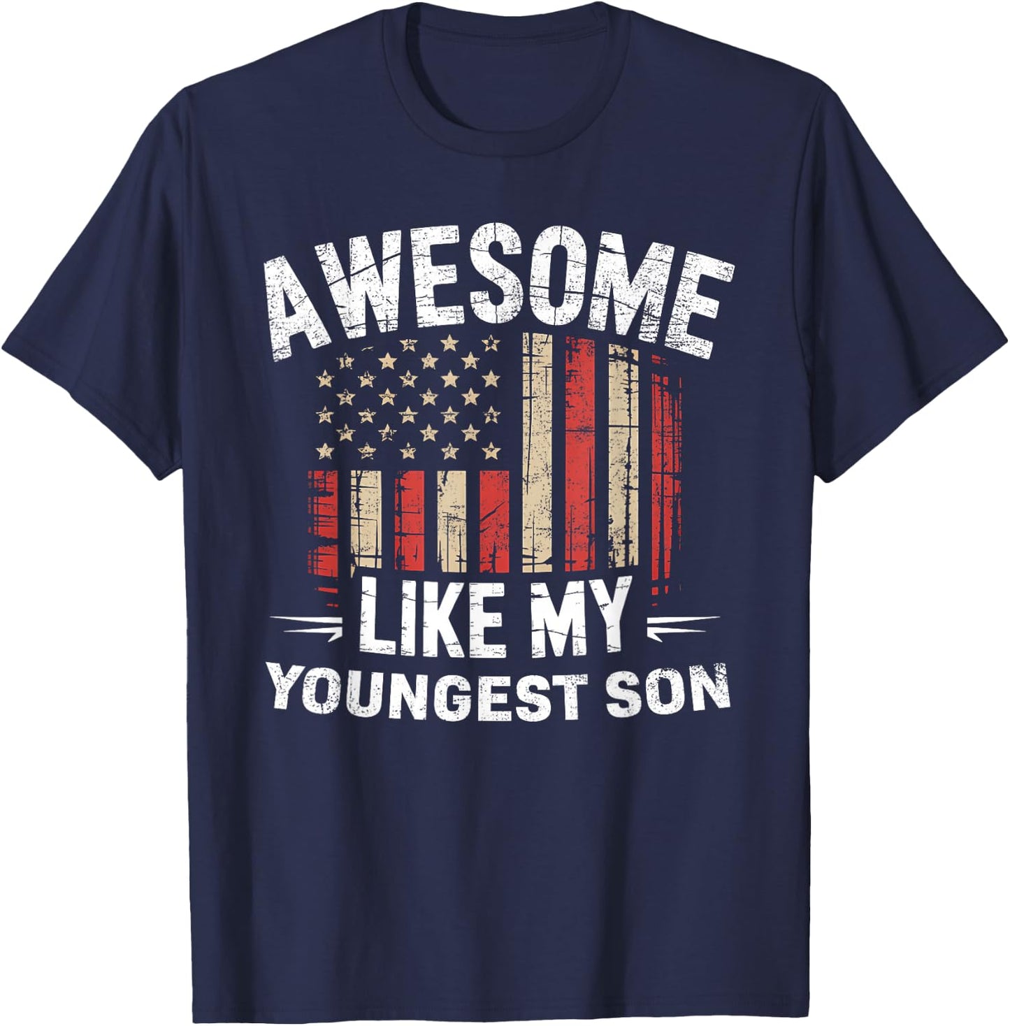 Funny Awesome Like My Youngest Son Flag USA Fathers Day T-Shirt - T-Shirt | Navy