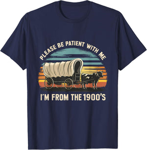 Sarcastic Quote Please Be Patient With Me Im From The 1900s T-Shirt - T-Shirt | Navy
