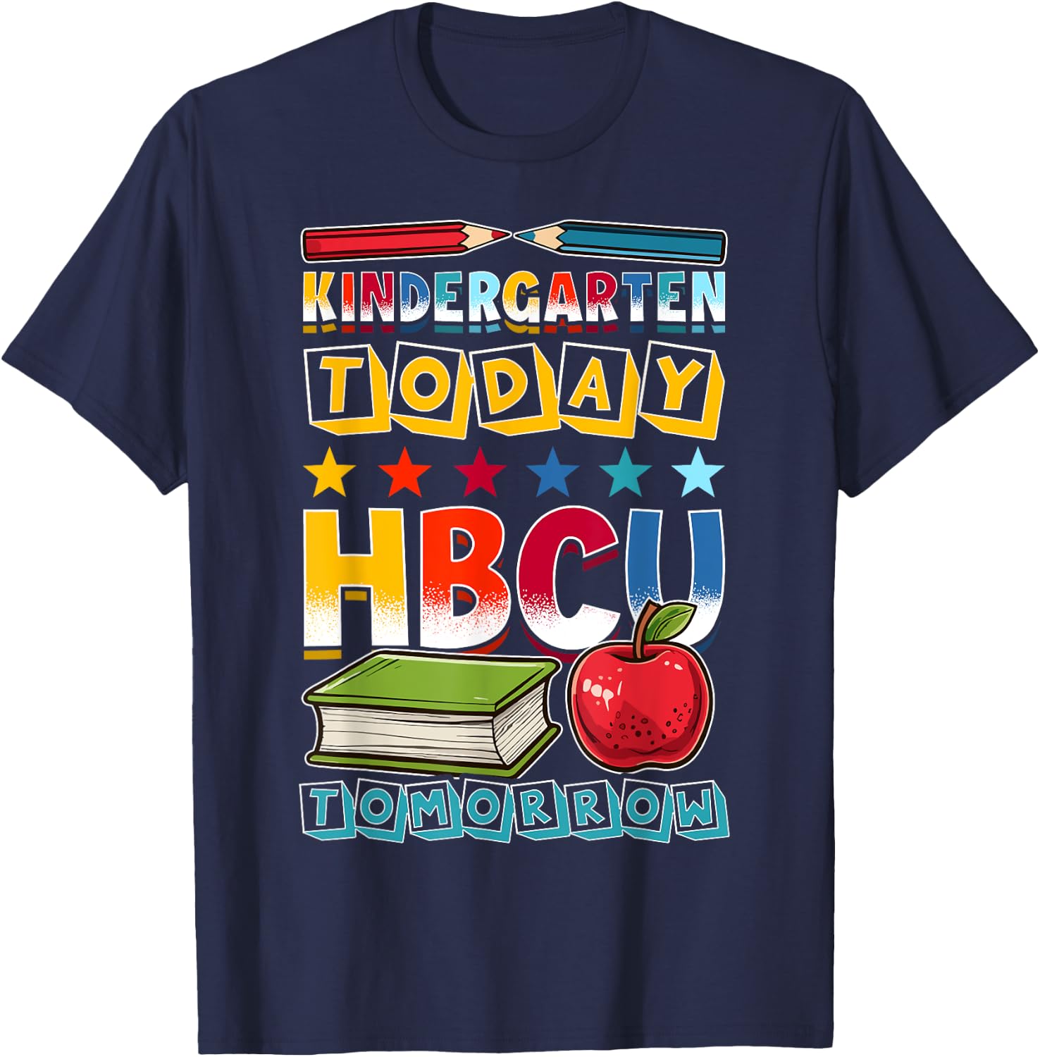 Kindergarten Today HBCU Tomorrow African American T-Shirt - T-Shirt | Navy