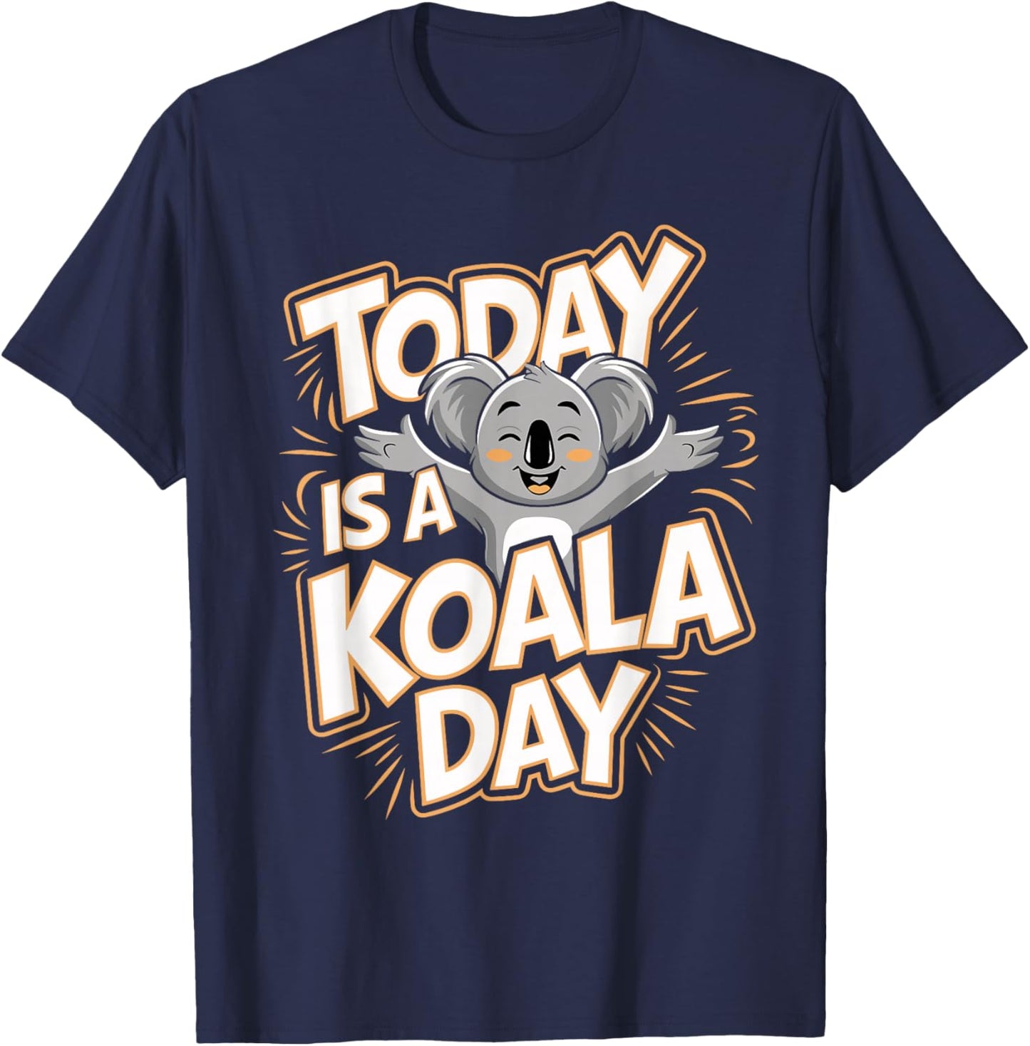 Today Is A Koala Day Funny Animal Lover Humor Koala Bear T-Shirt - T-Shirt | Navy