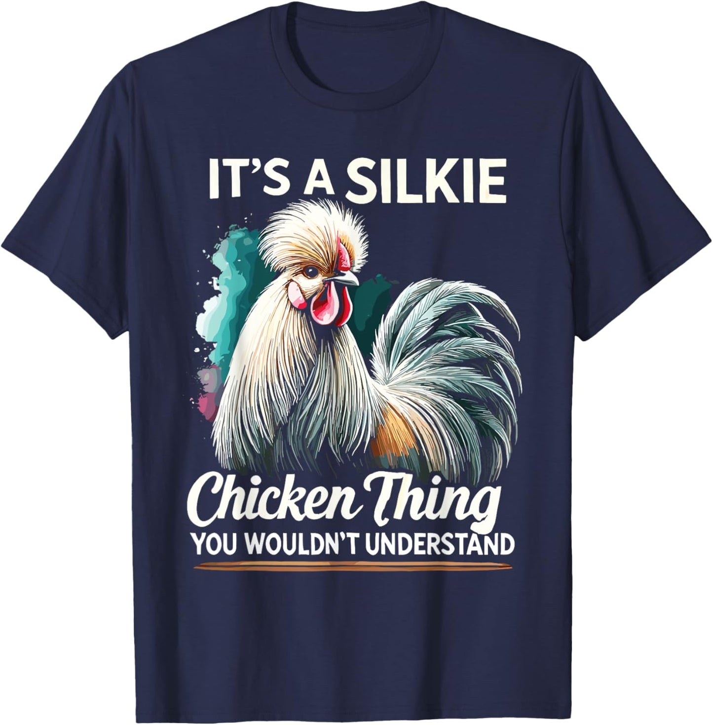 Chicken Farmer It's A Silkie Chicken Thing Silky Chicken T-Shirt - T-Shirt | Navy