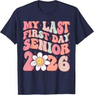 Senior 2026 Graduation My Last First Day Of Class Of 2026 T-Shirt - T-Shirt | Navy